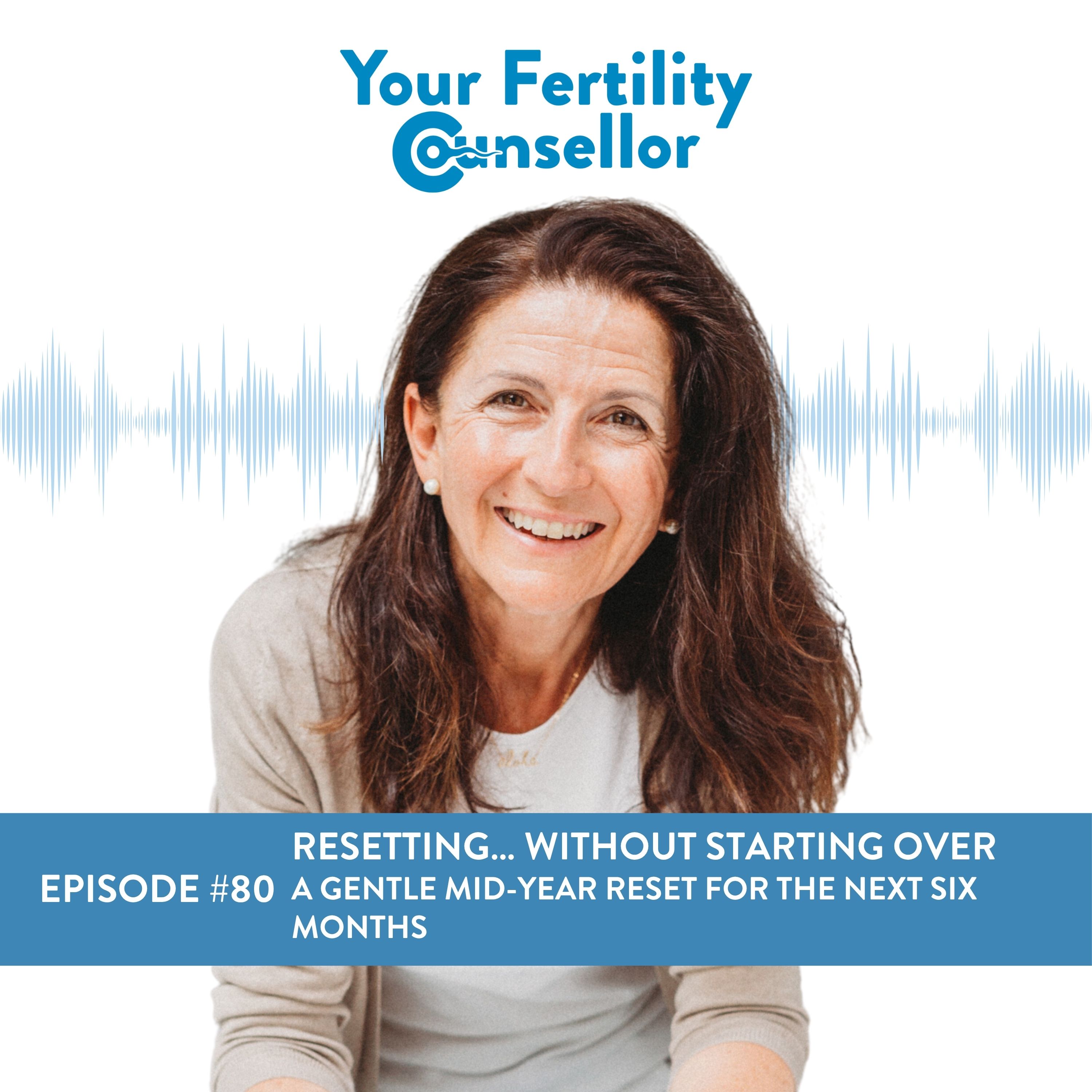 EP #80 - RESETTING… WITHOUT STARTING OVER - A Gentle Mid-Year Reset for the Next Six Months episode artwork