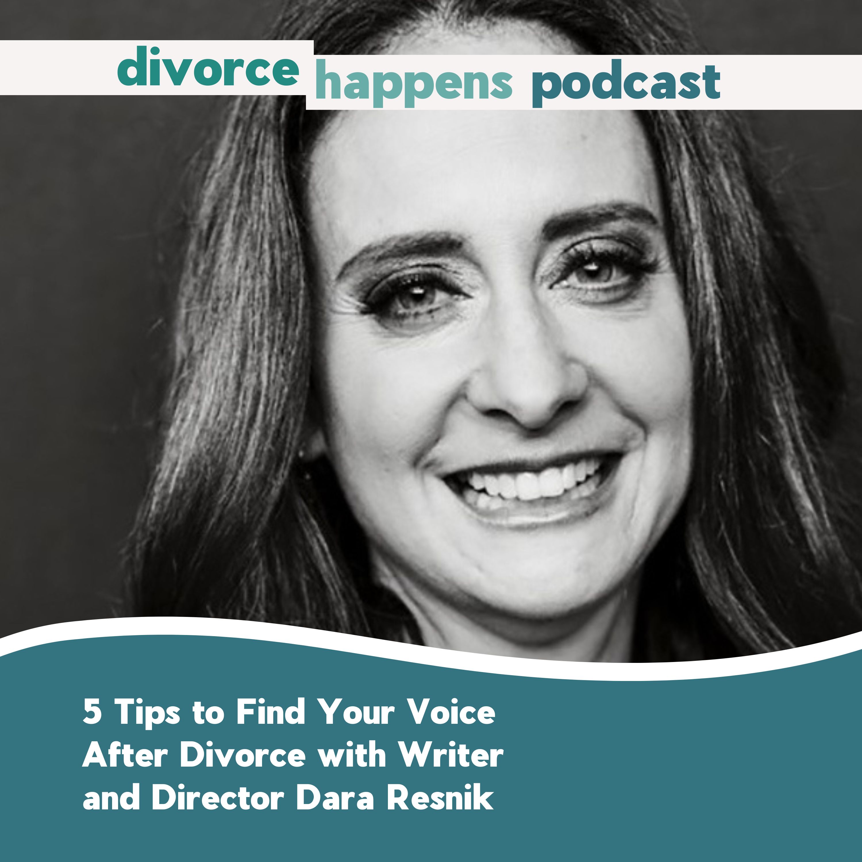 5 Quick Tips to Help You Reclaim Your Voice After Divorce with Writer Dara Resnik