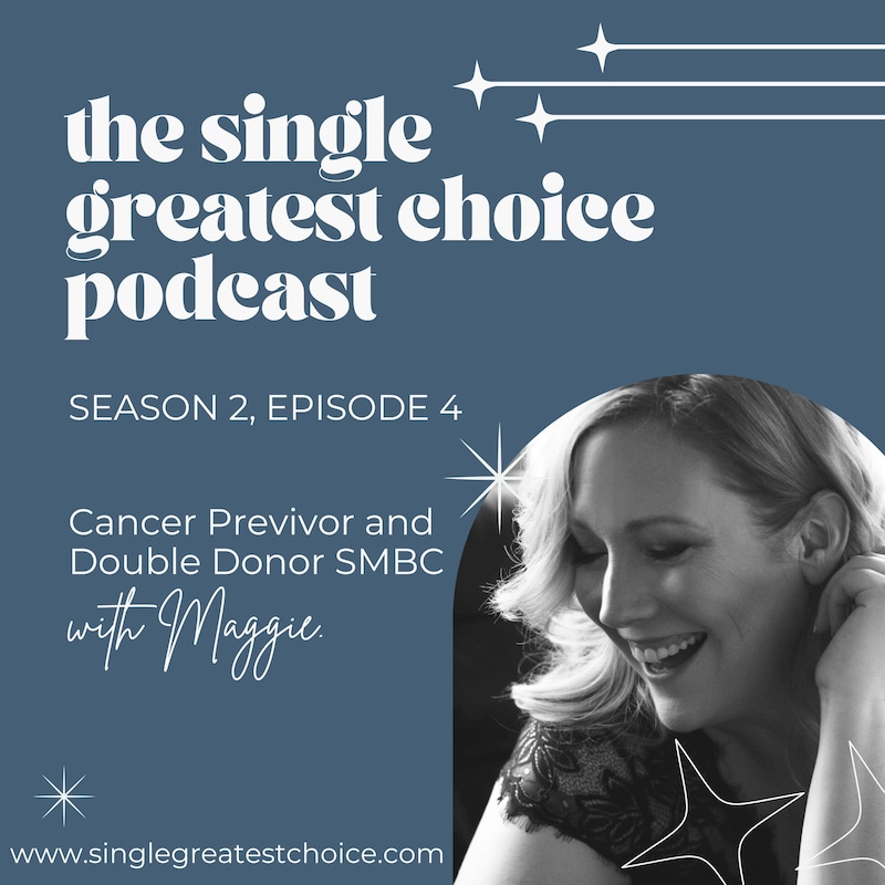 Artwork for podcast The Single Greatest Choice: For Single Women Exploring Solo Motherhood by Choice (SMBC), Fertility, and Having a Baby on Their Own Through Donor Conception or Adoption