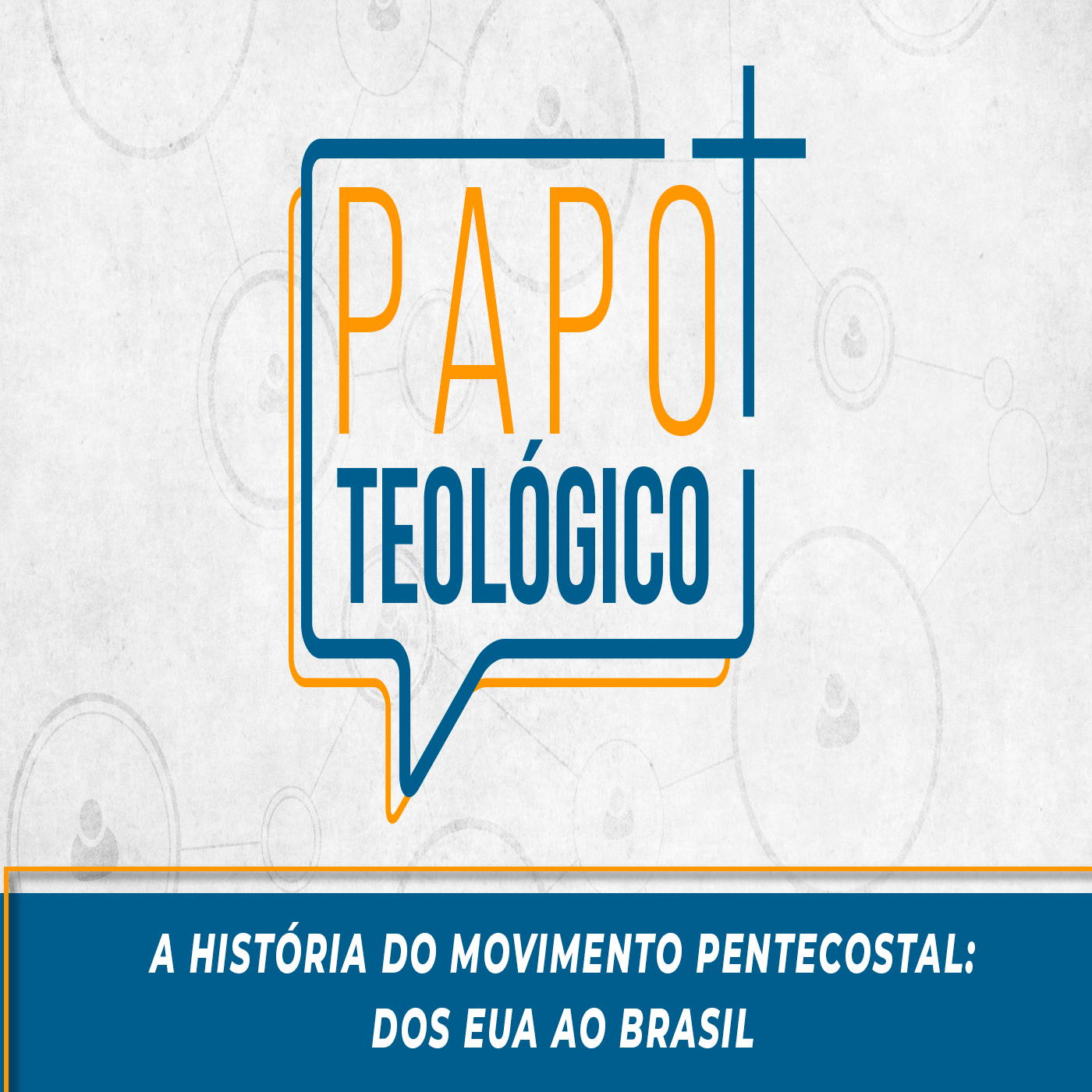 A história do movimento pentecostal: dos EUA ao Brasil - Papo Teológico