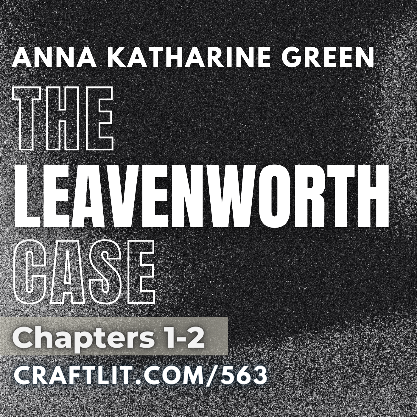563: Chs 1-2 — The Leavenworth Case episode artwork