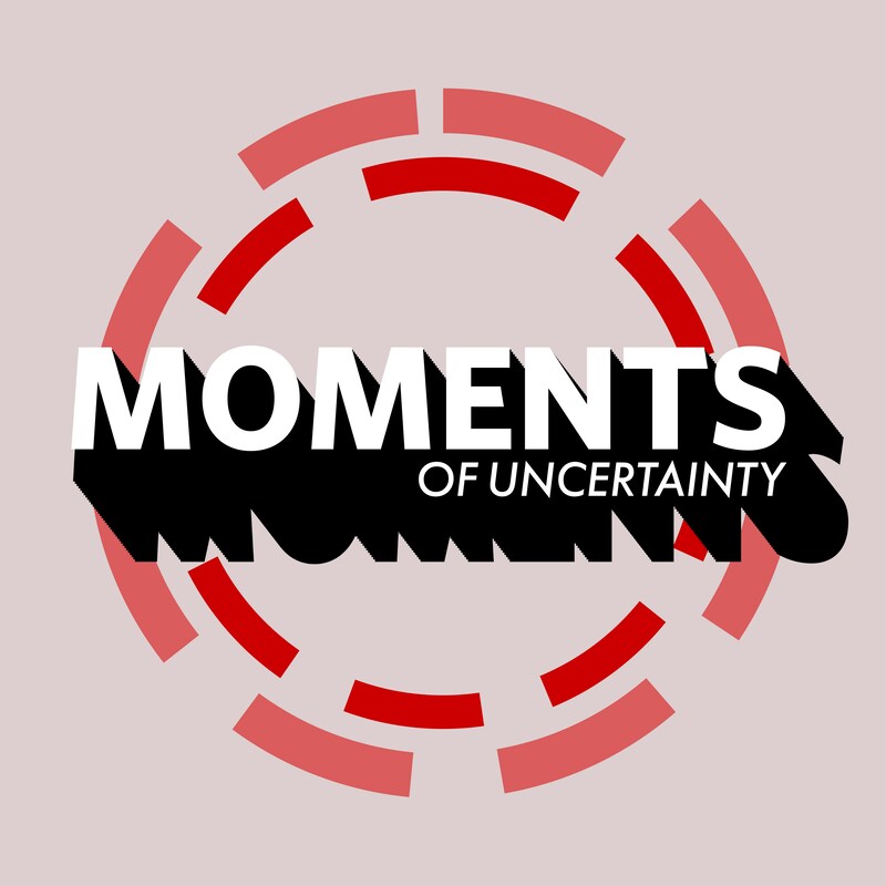 Artwork for podcast Moments of Uncertainty