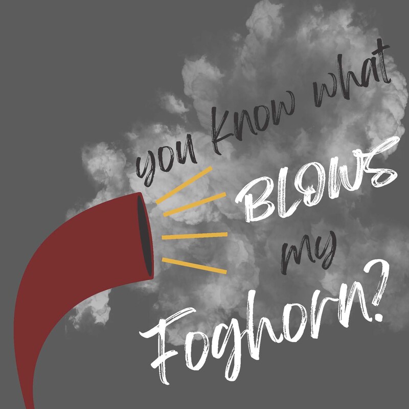 Artwork for podcast You Know What Blows My Foghorn