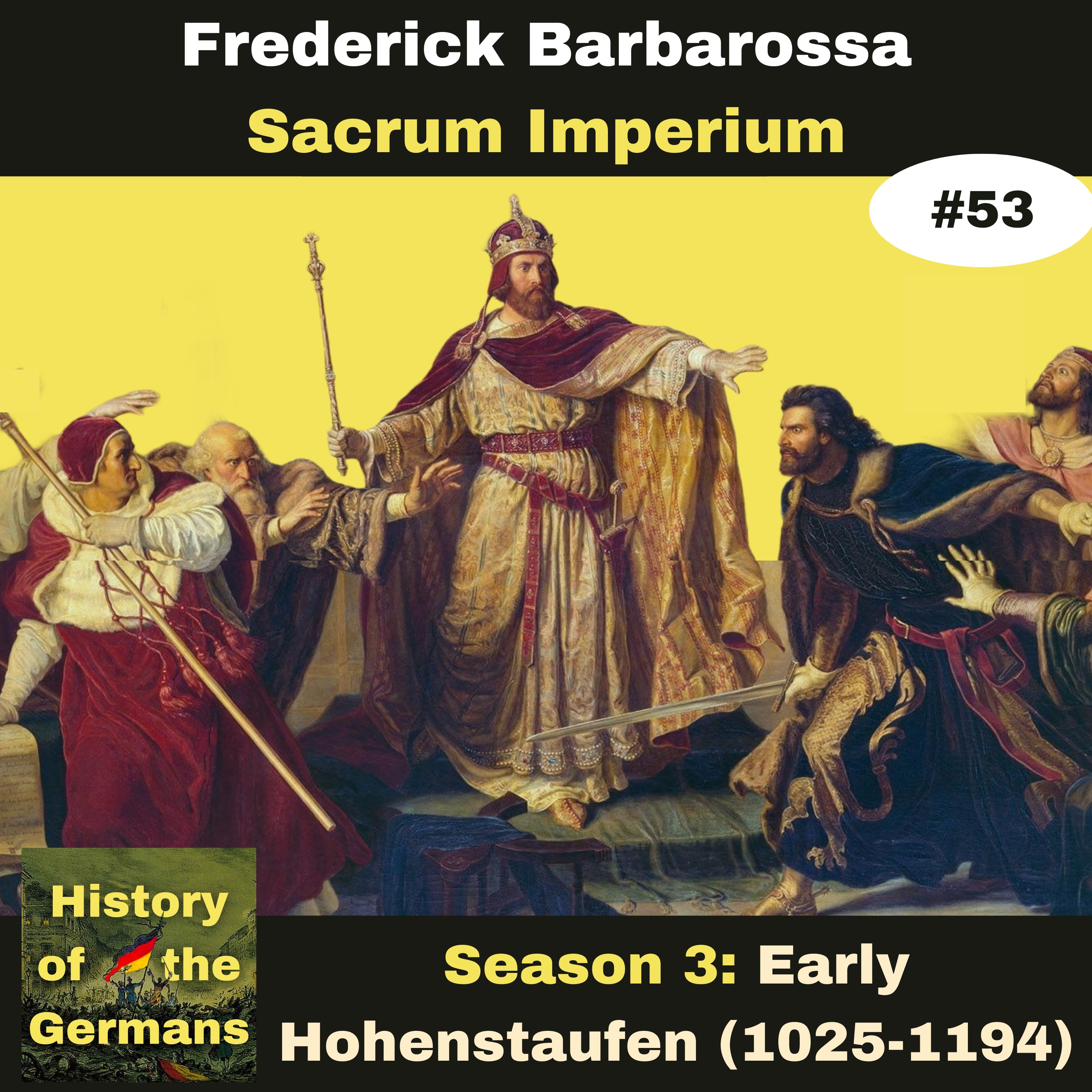 Ep. 53: Frederick Barbarossa (1152-1190) - Unification of the Empire -  Sacrum Imperium