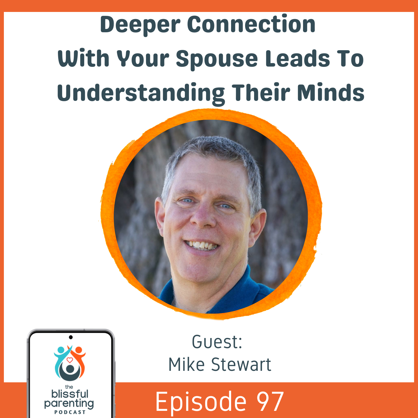 Deeper Connection with your Spouse Leads to Understanding their Minds with Mike Stewart