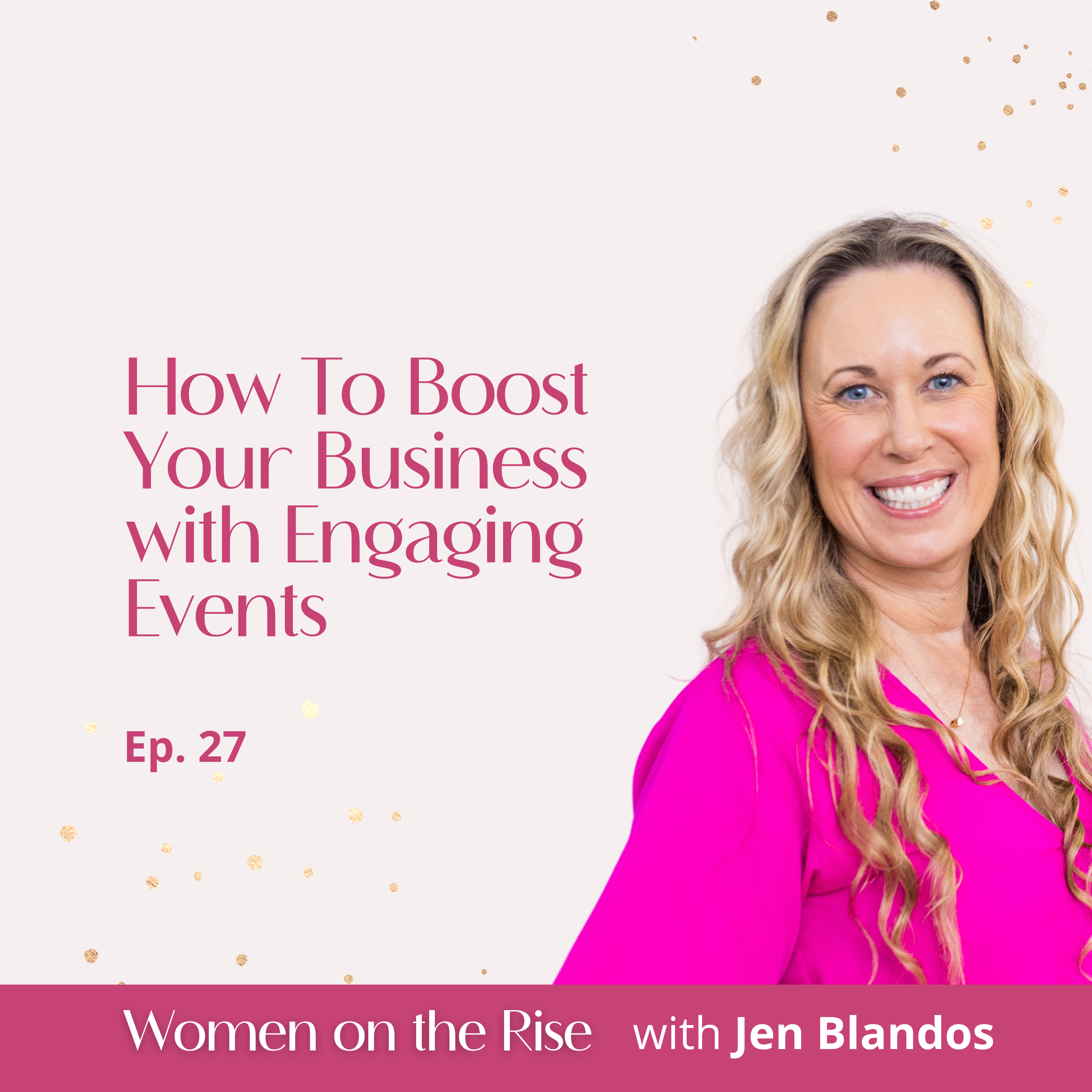 Women On The Rise with Jen Blandos - Powered By Female Fusion