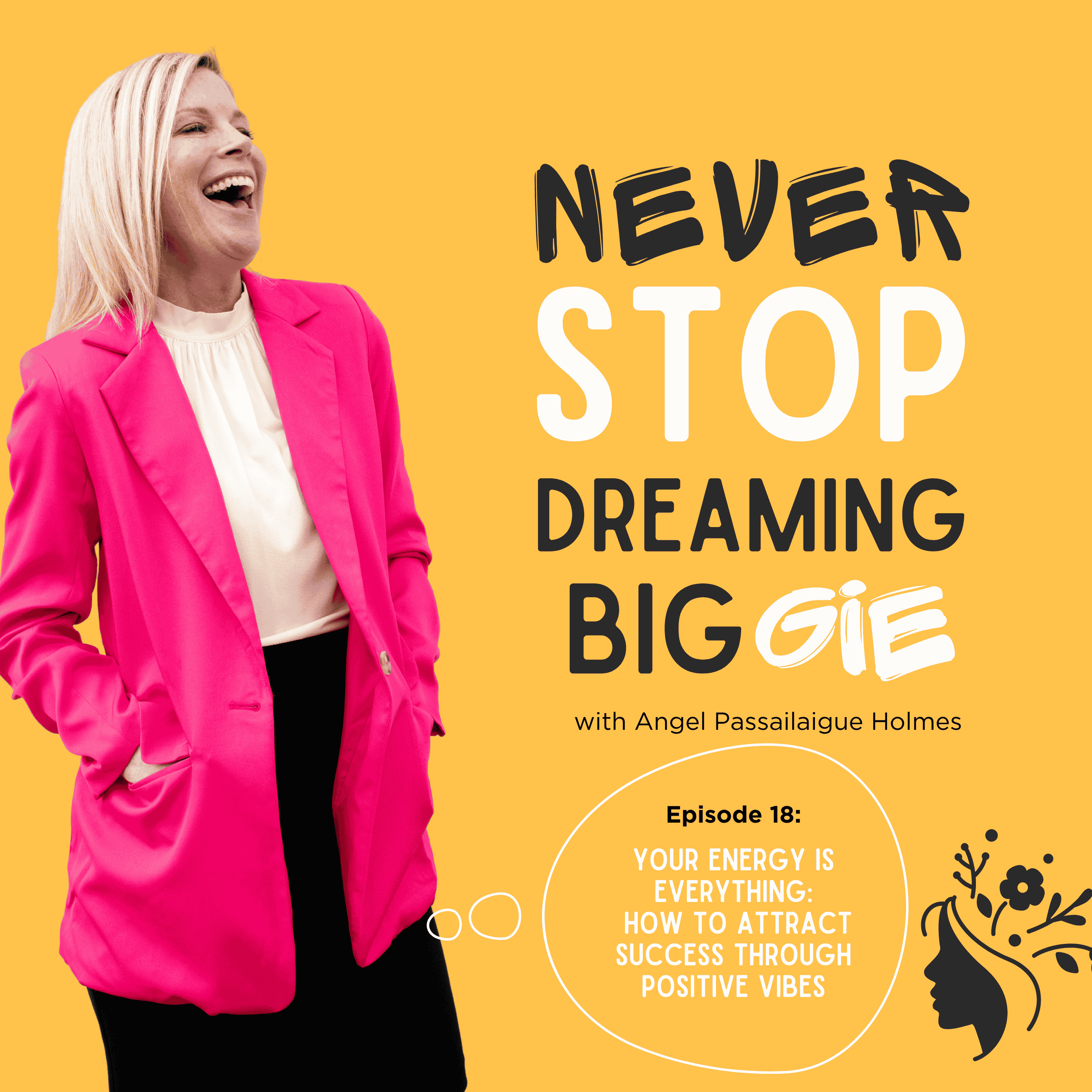 "Your Energy Is Everything: How to Attract Success Through Positive Vibes" episode artwork