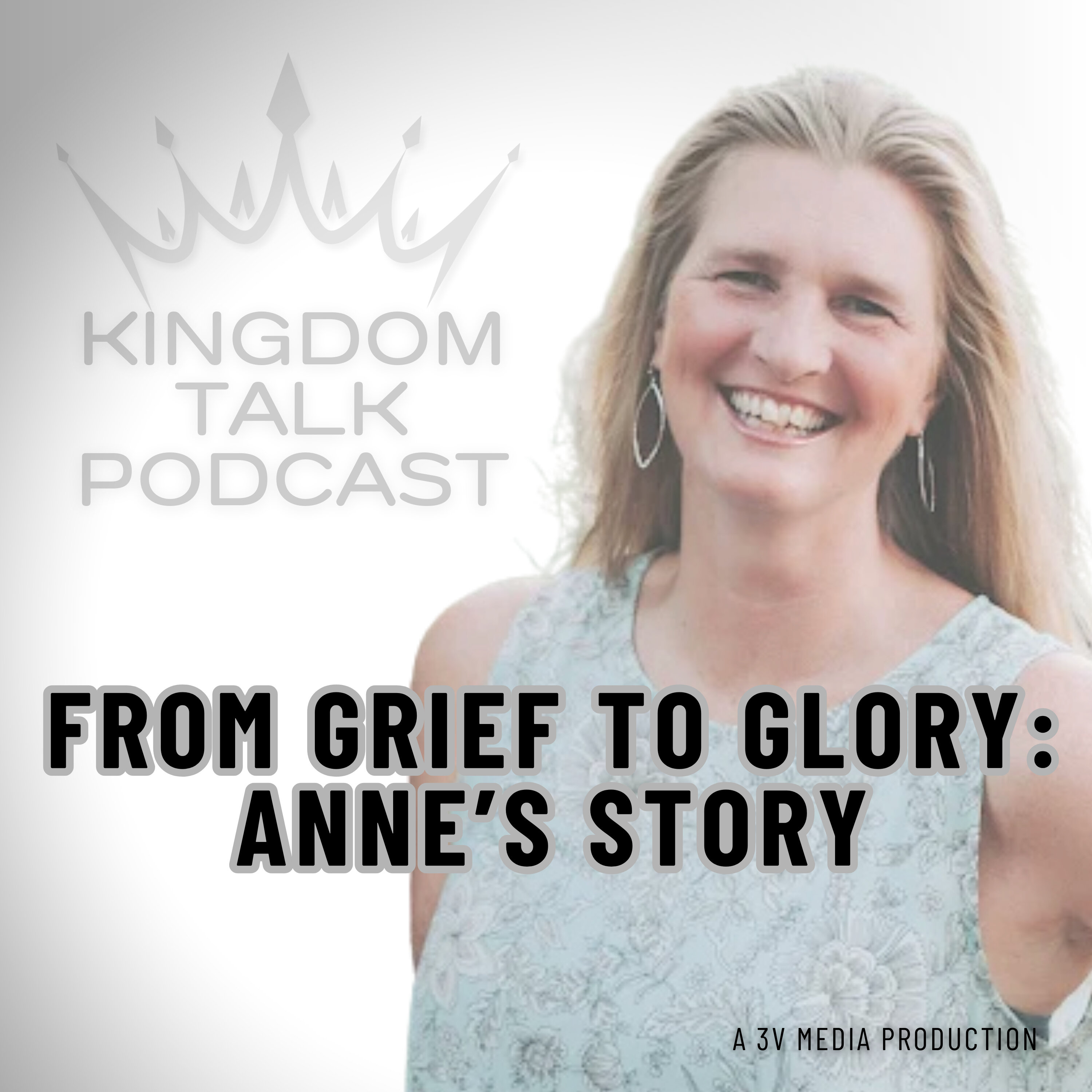 #31- Transformative Faith & Forgiveness: From Grief to Glory, Anne's Story episode artwork
