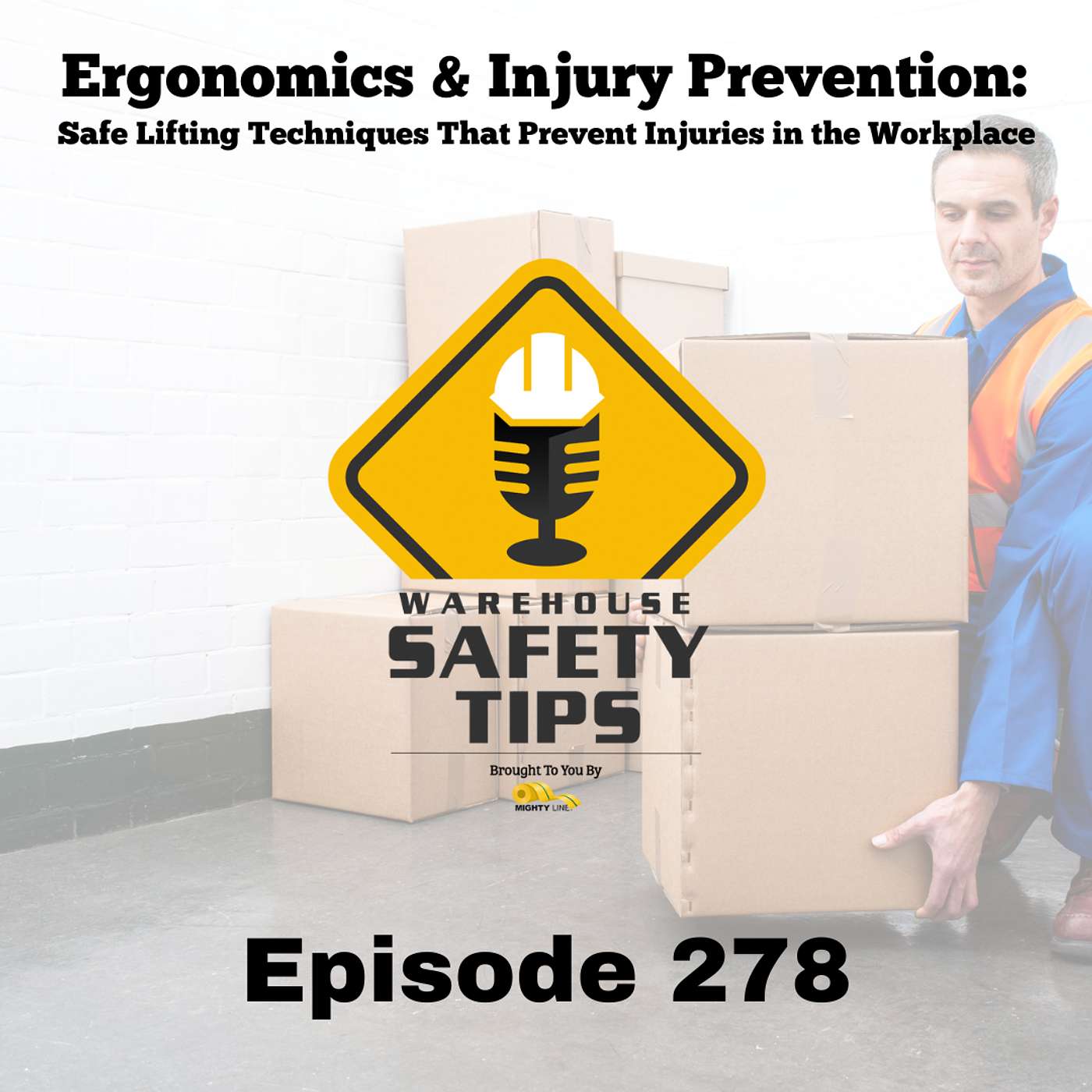 Warehouse Safety Tips | Episode 278 | Ergonomics & Injury Prevention: Safe Lifting Techniques That Prevent Injuries in the Workplace