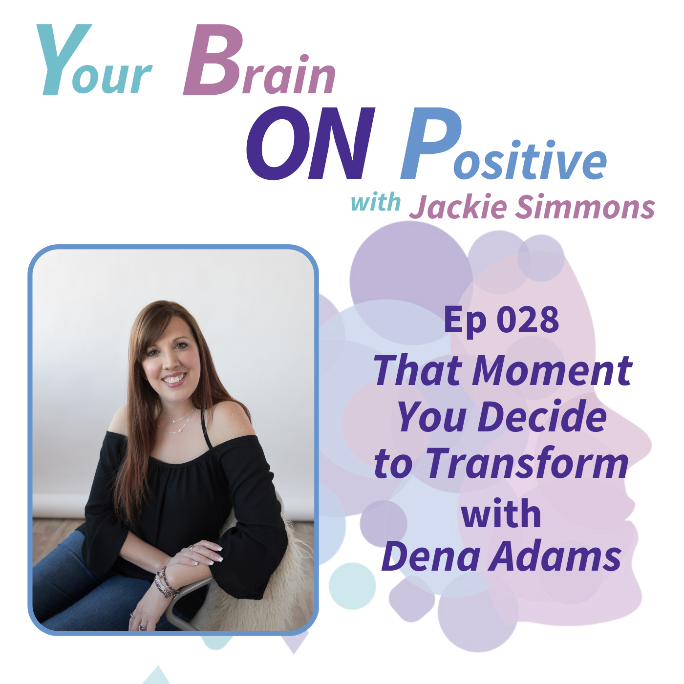 That Moment You Decide to Transform with Dena Adams