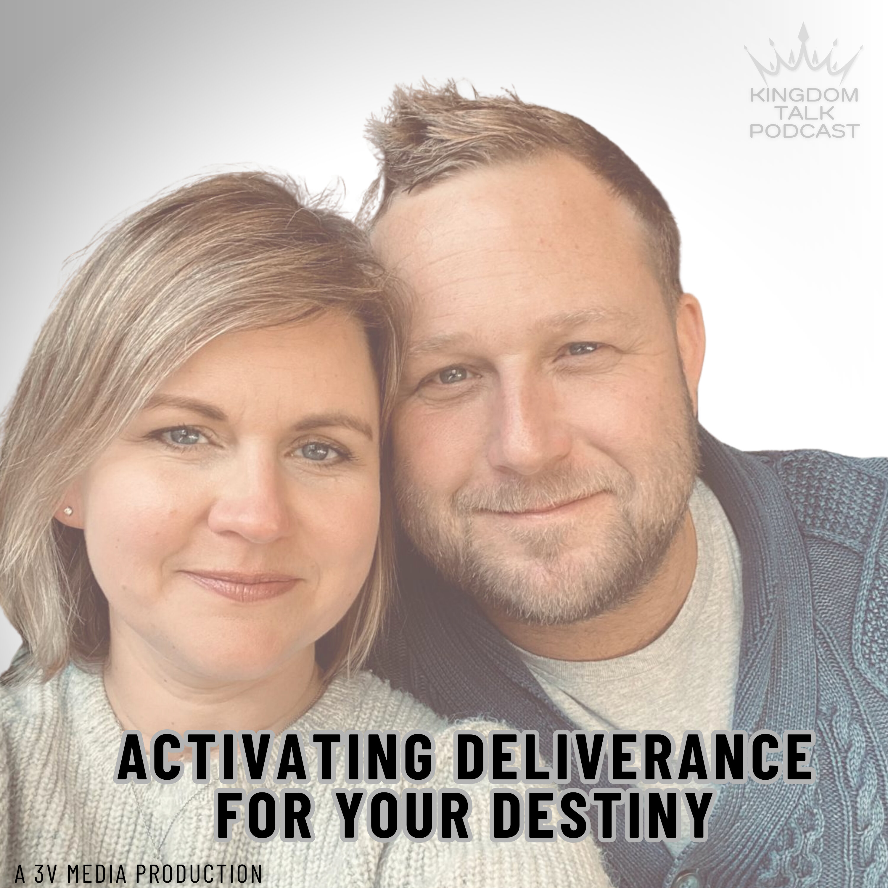 #48- Activating Deliverance for Destiny with Steve & Sarah Turner episode artwork
