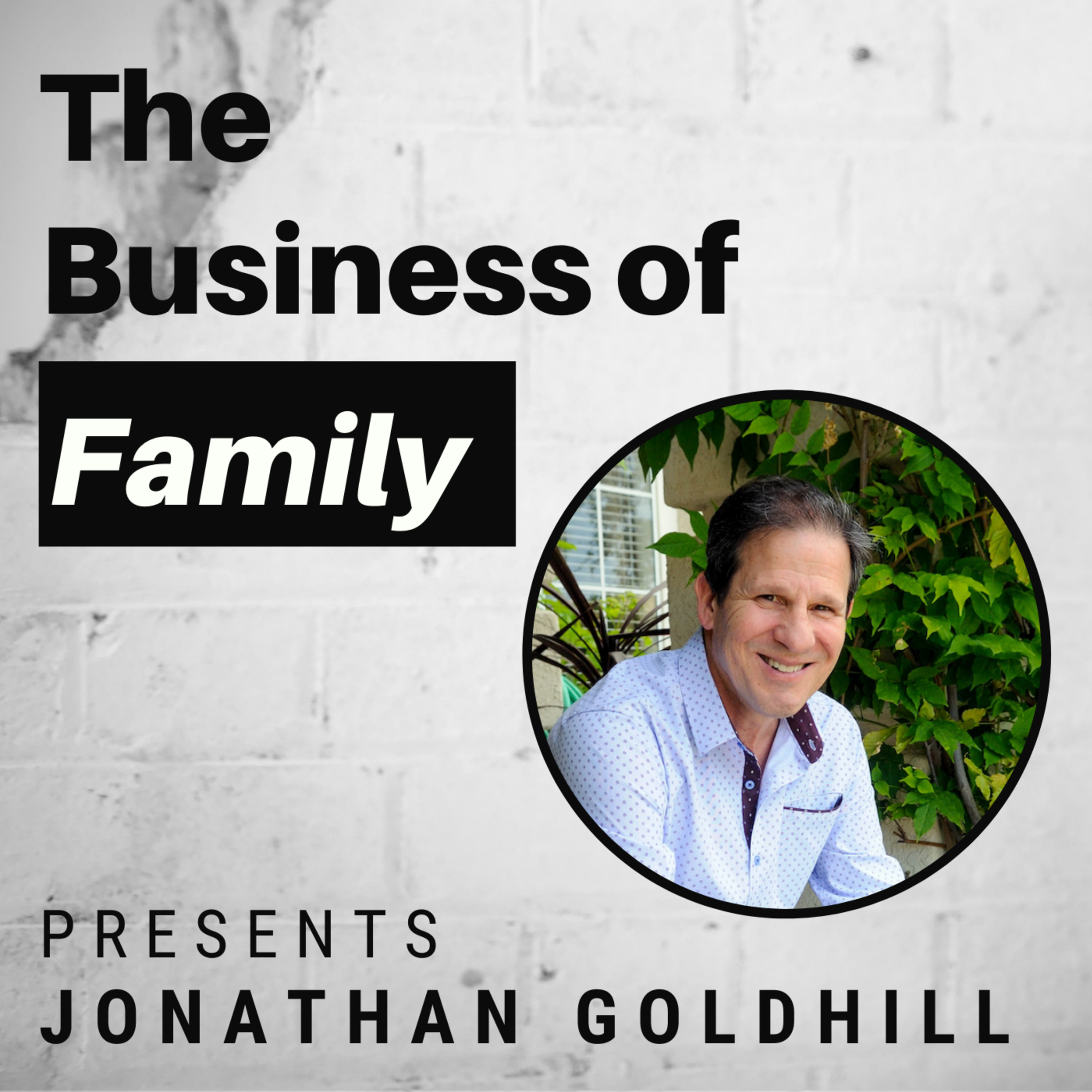 Cover art for “Jonathan Goldhill - 4th Generation Inheritor, Coach & Author of Disruptive Successor”