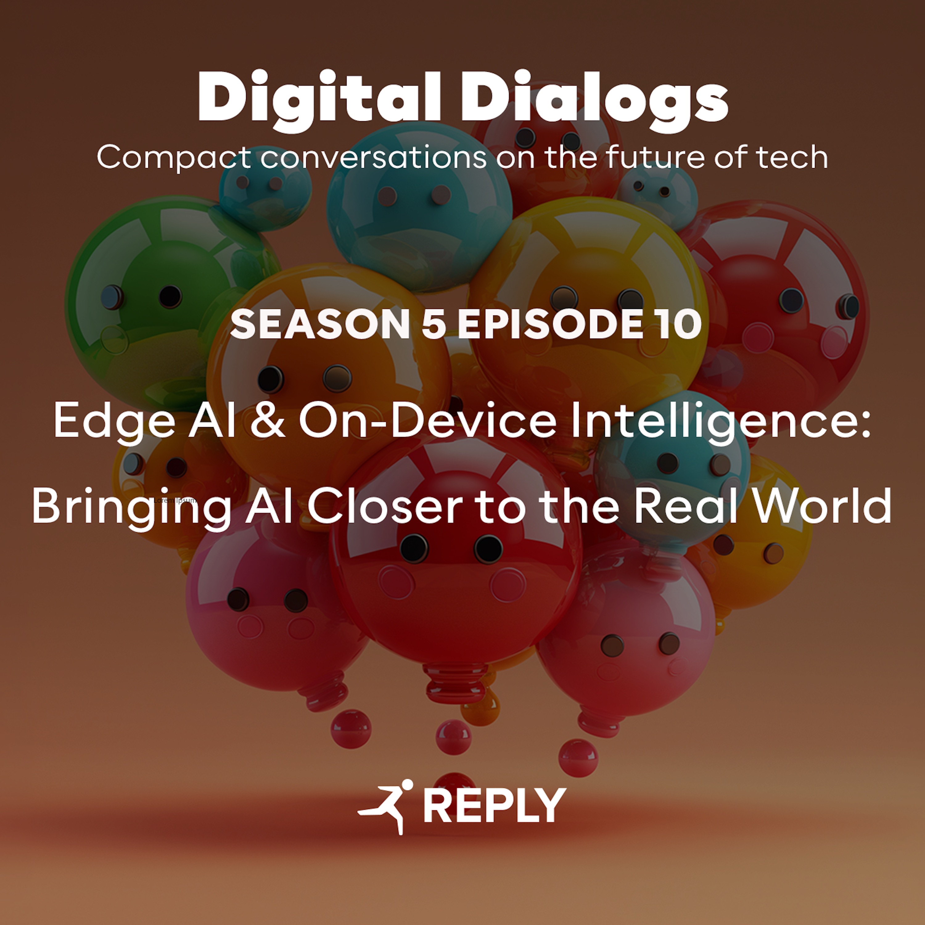 Digital Dialogs (Episode 10 | S5) - Edge AI & On-Device Intelligence: Bringing AI Closer to the Real World episode artwork