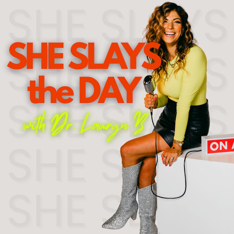 Artwork for podcast She Slays the Day with Dr. Lauryn Brunclik