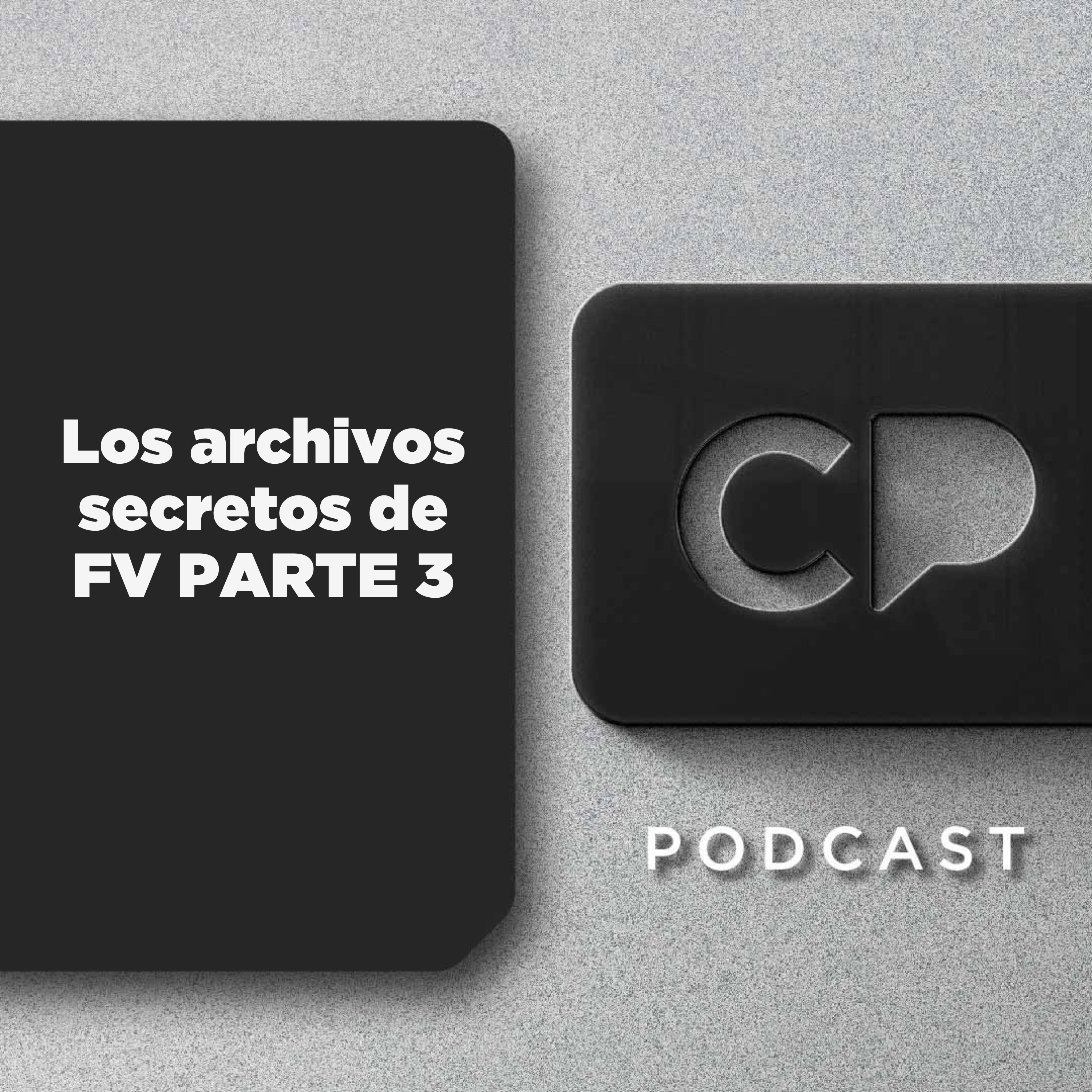 11/NOV: Los archivos secretos de FV PARTE 3