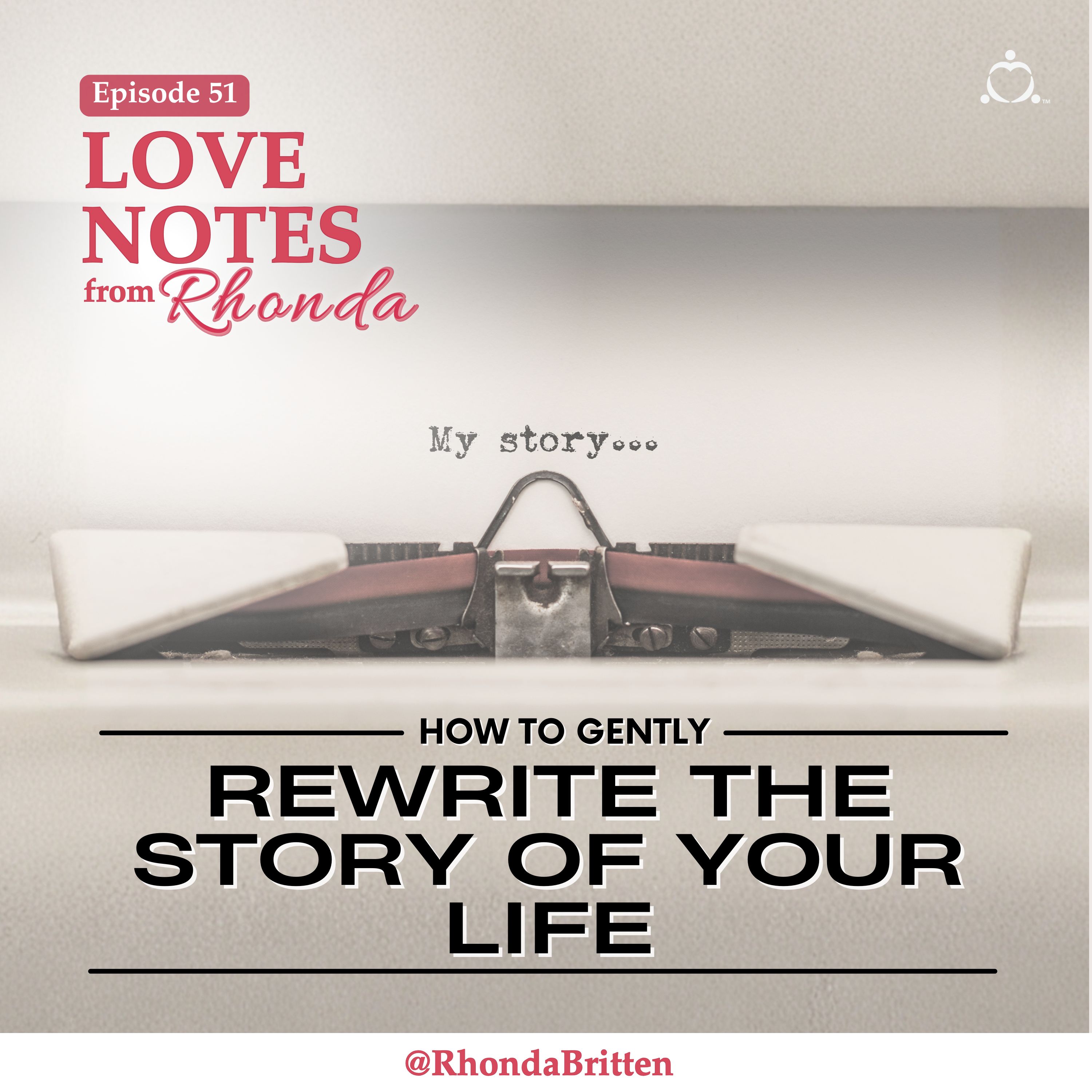 How to Gently Rewrite the Story of Your Life
