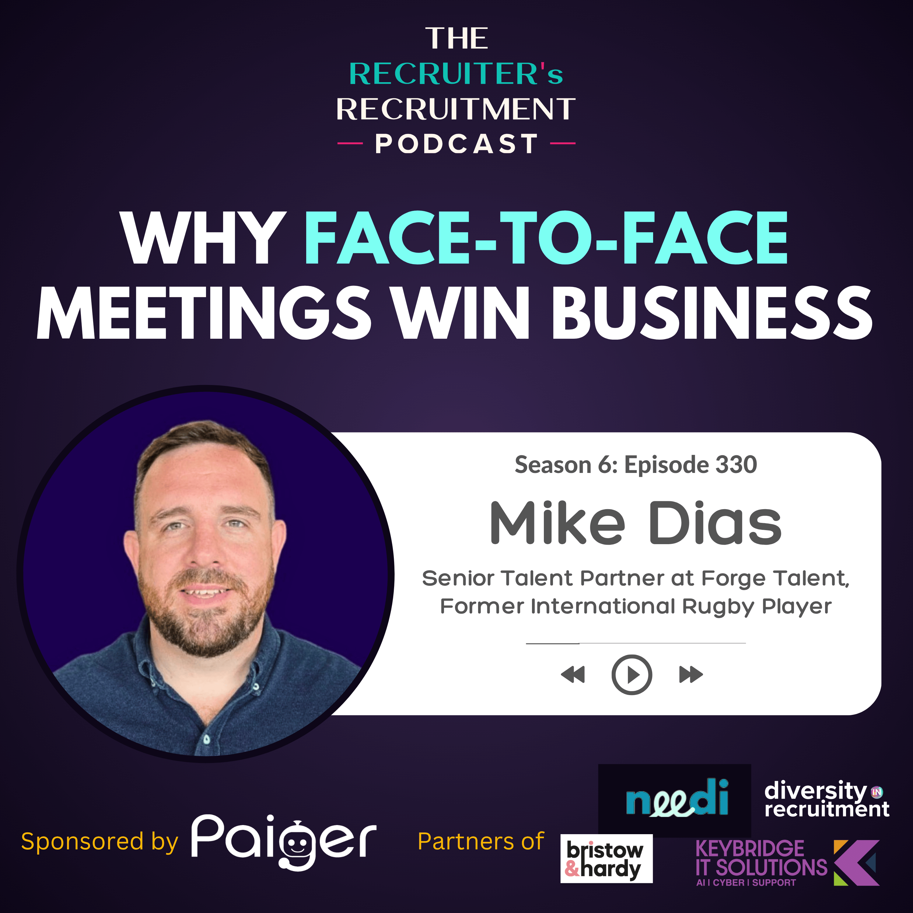EP330: Why Face-to-Face Networking Wins Business - Mike Dias, Senior Talent Partner, Forge Talent episode artwork