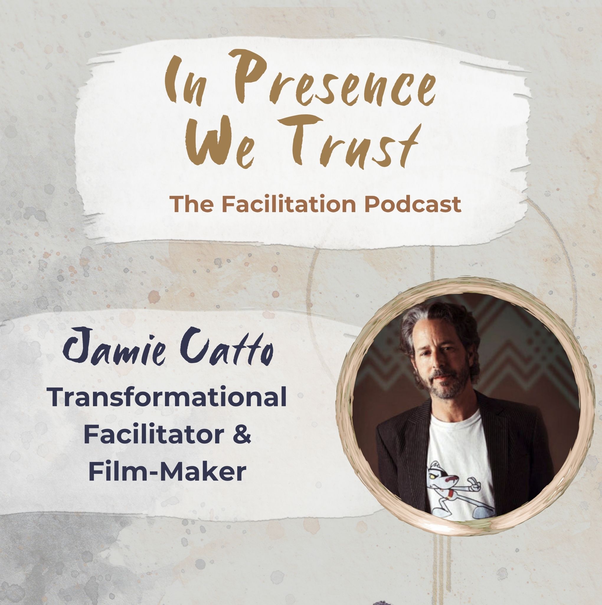 In Presence We Trust: The Facilitation Podcast