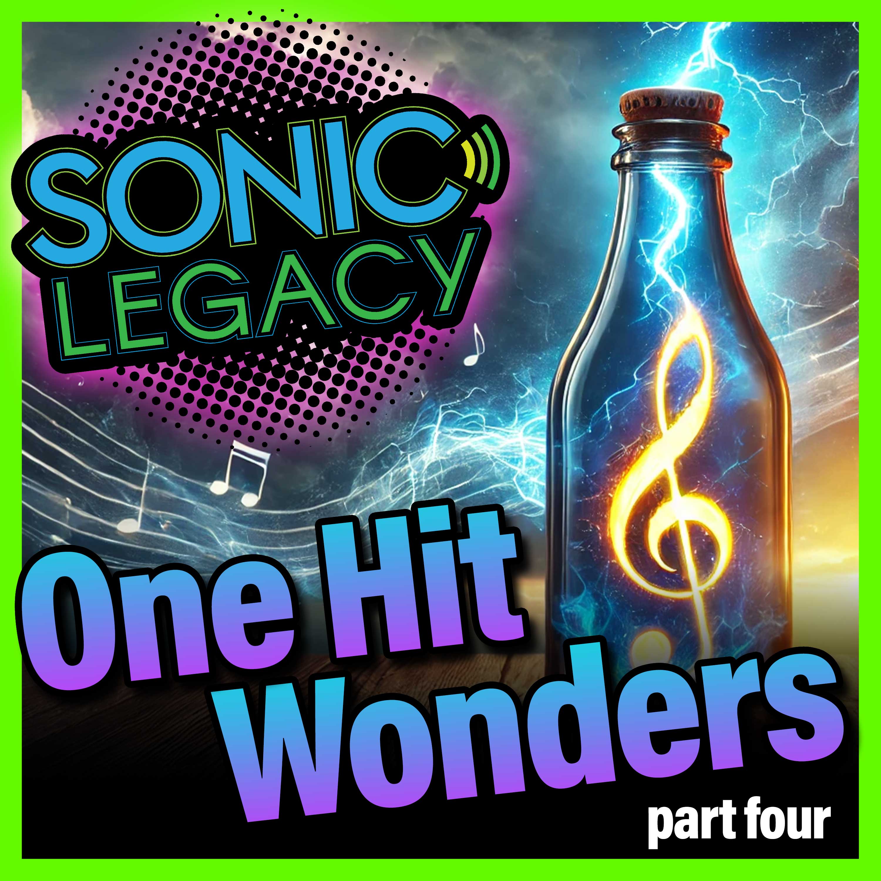 Sonic Legacy: One Hit Wonders - Part 4 - A series on bands who caught lightning in a bottle!