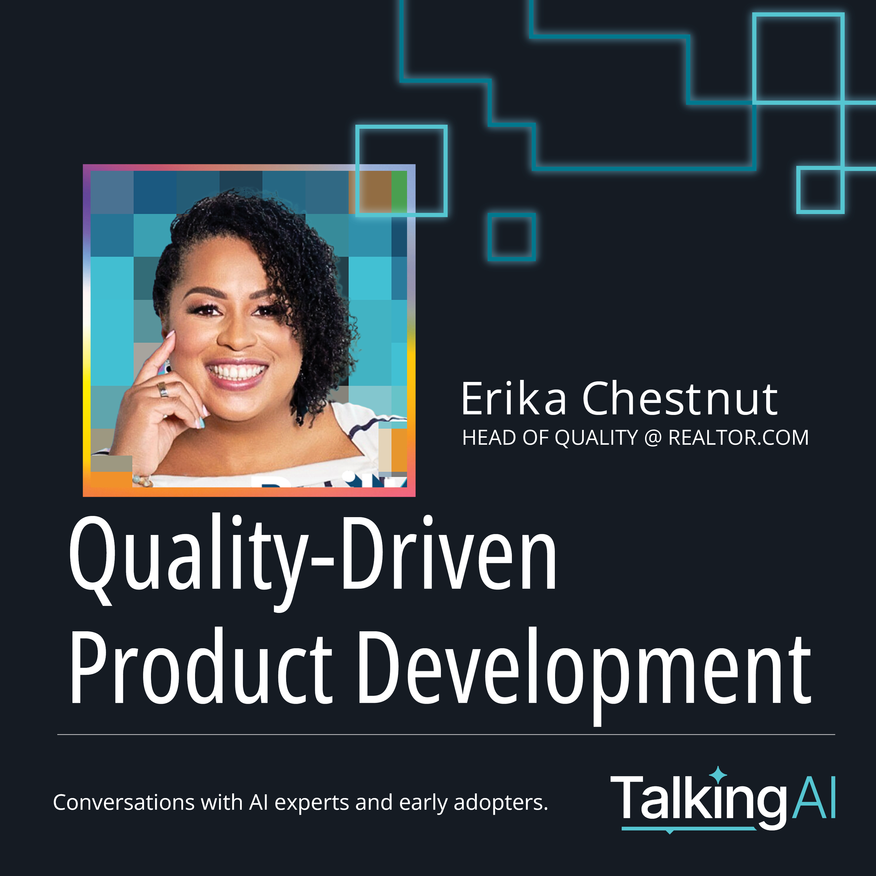 Quality-Driven Product Development with Realtor.com’s Erika Chestnut