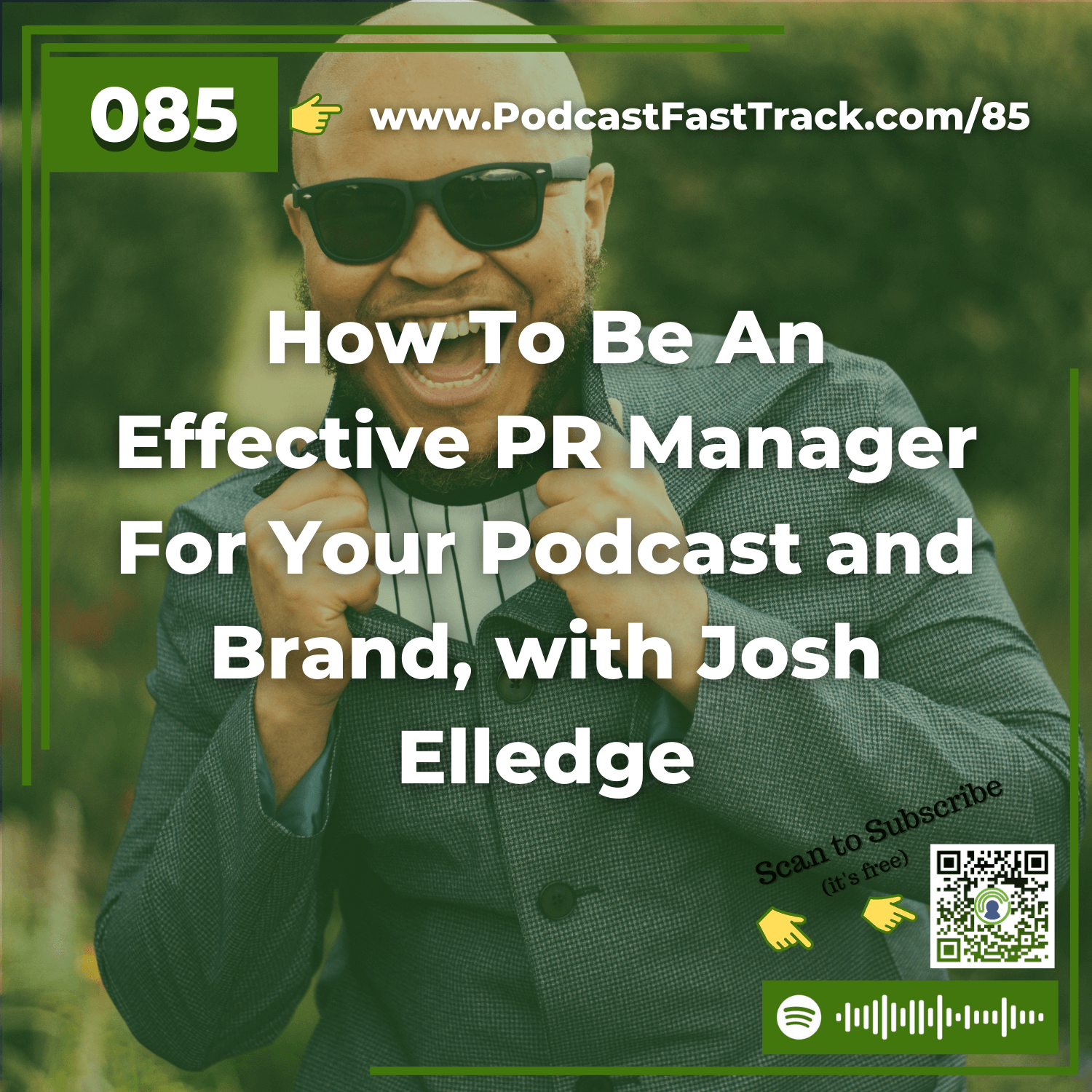 85: How To Be An Effective PR Manager For Your Podcast and Brand, with Josh Elledge