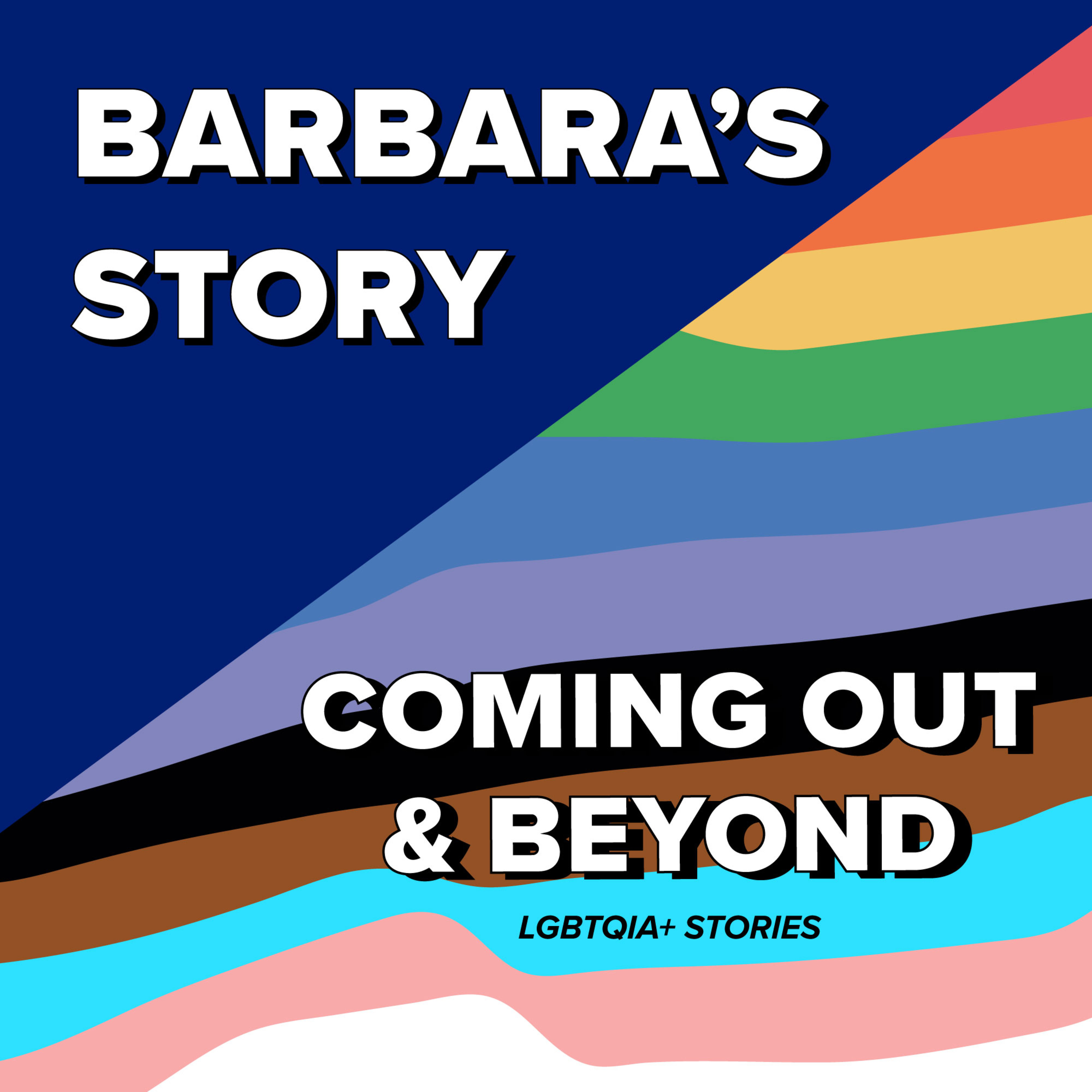 Coming Out + Beyond | LGBTQIA+ Stories