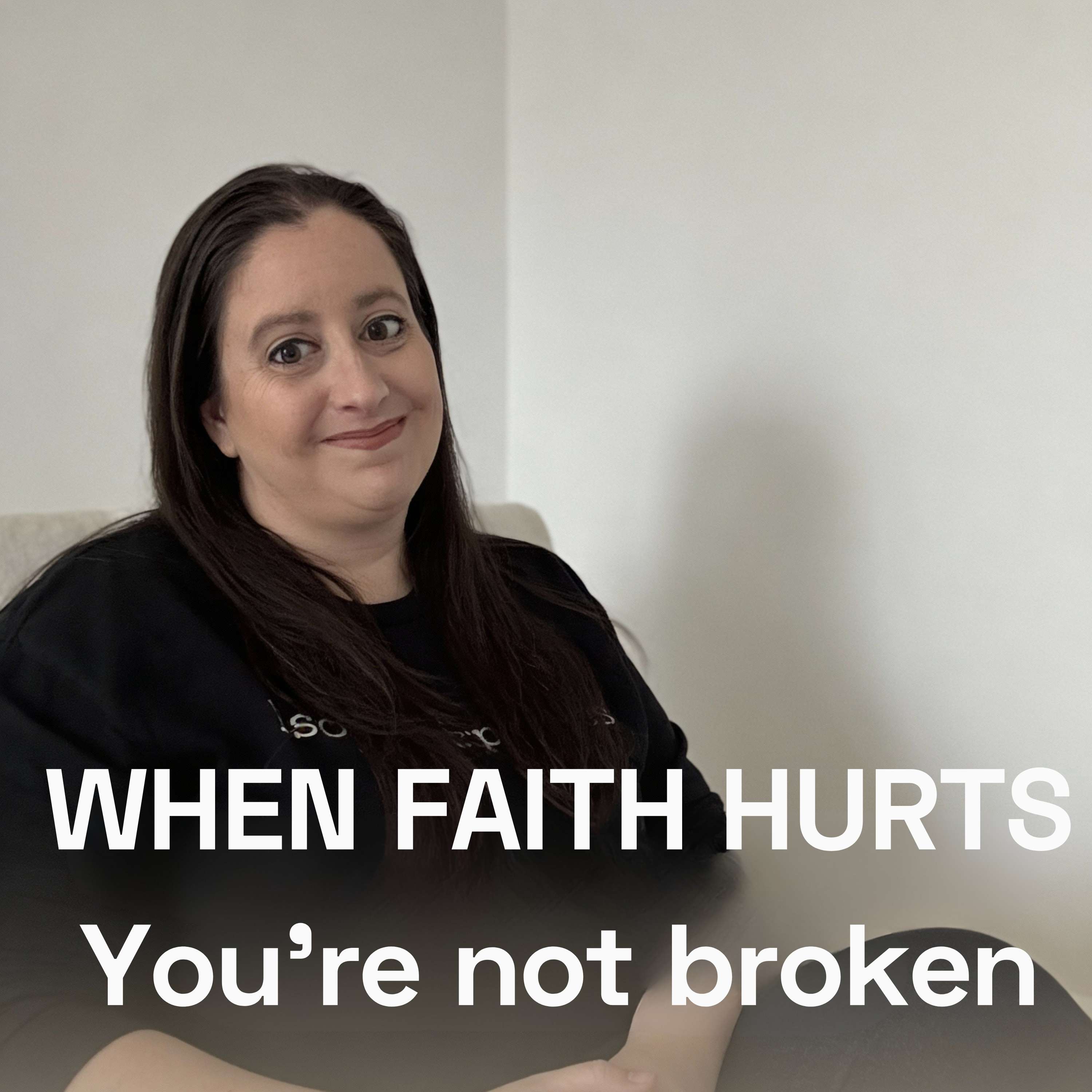 You're Not Broken. You Were Taught Harmful Theology!