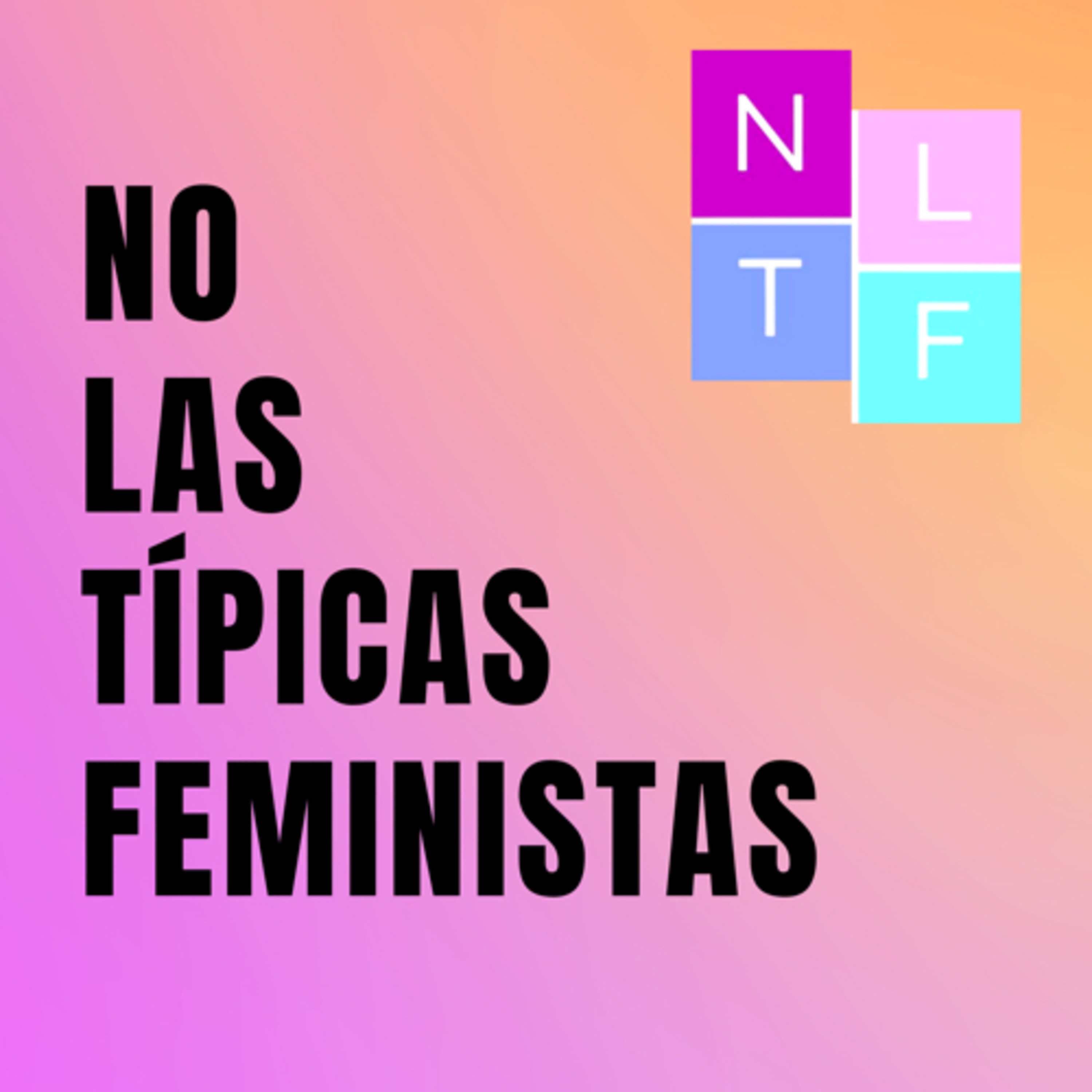 Artwork for podcast No Las Típicas Feministas