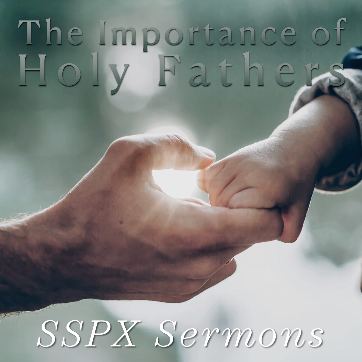 The Importance of Holy Fathers - SSPX Sermons