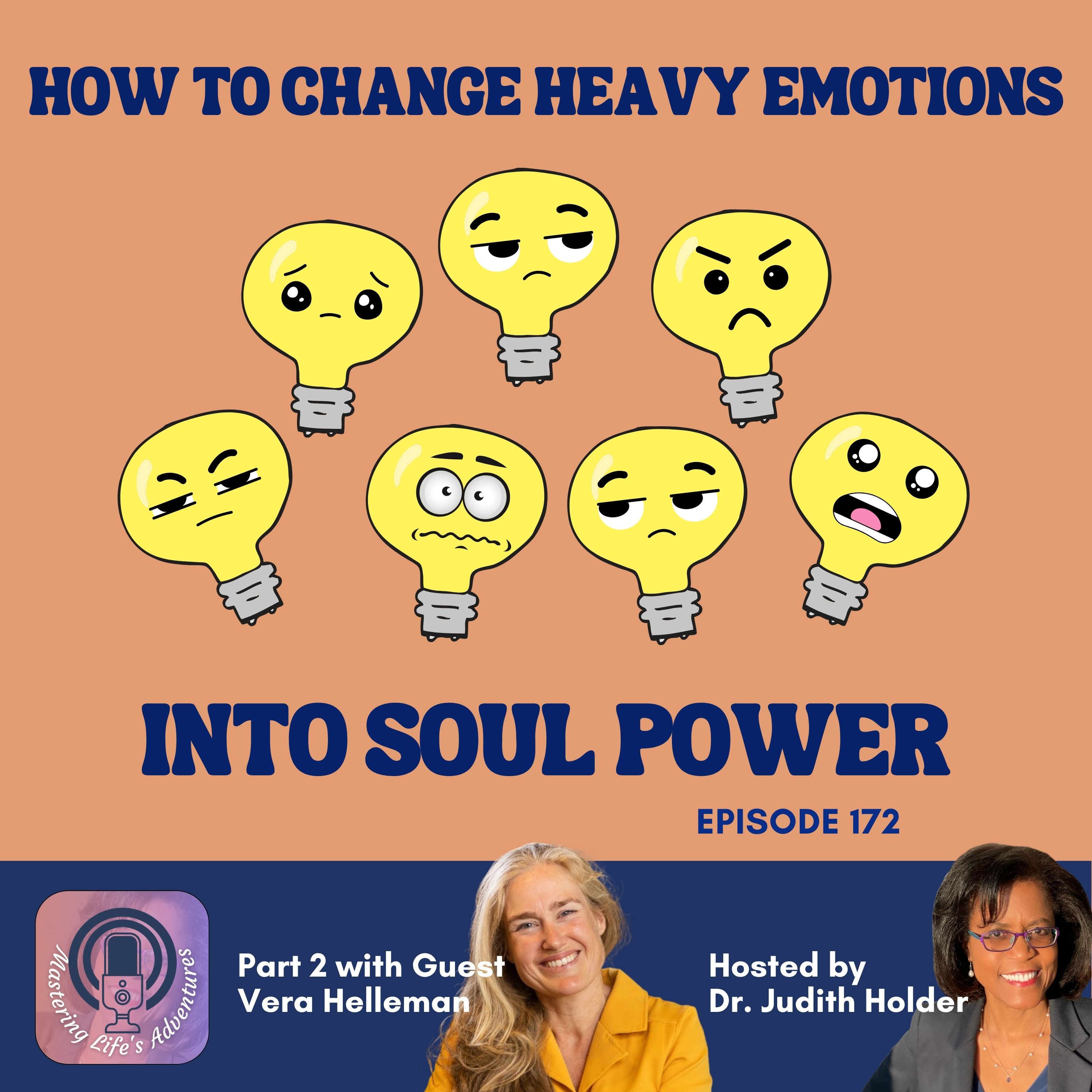 Deep Dive Series: Transforming Heavy Emotions into Soul Strengths, Part 2 with Guest Vera Hellerman