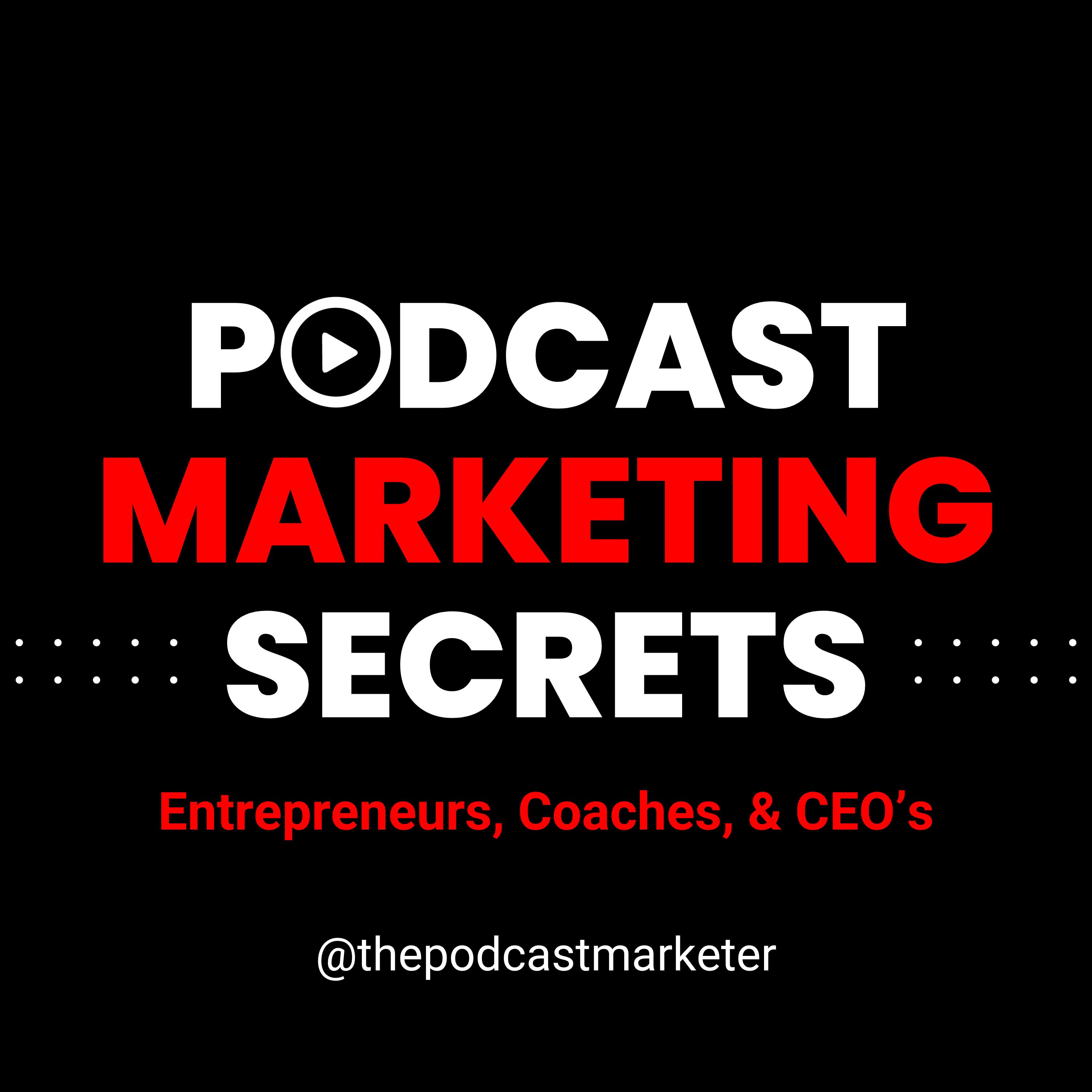 Podcast Marketing Secrets