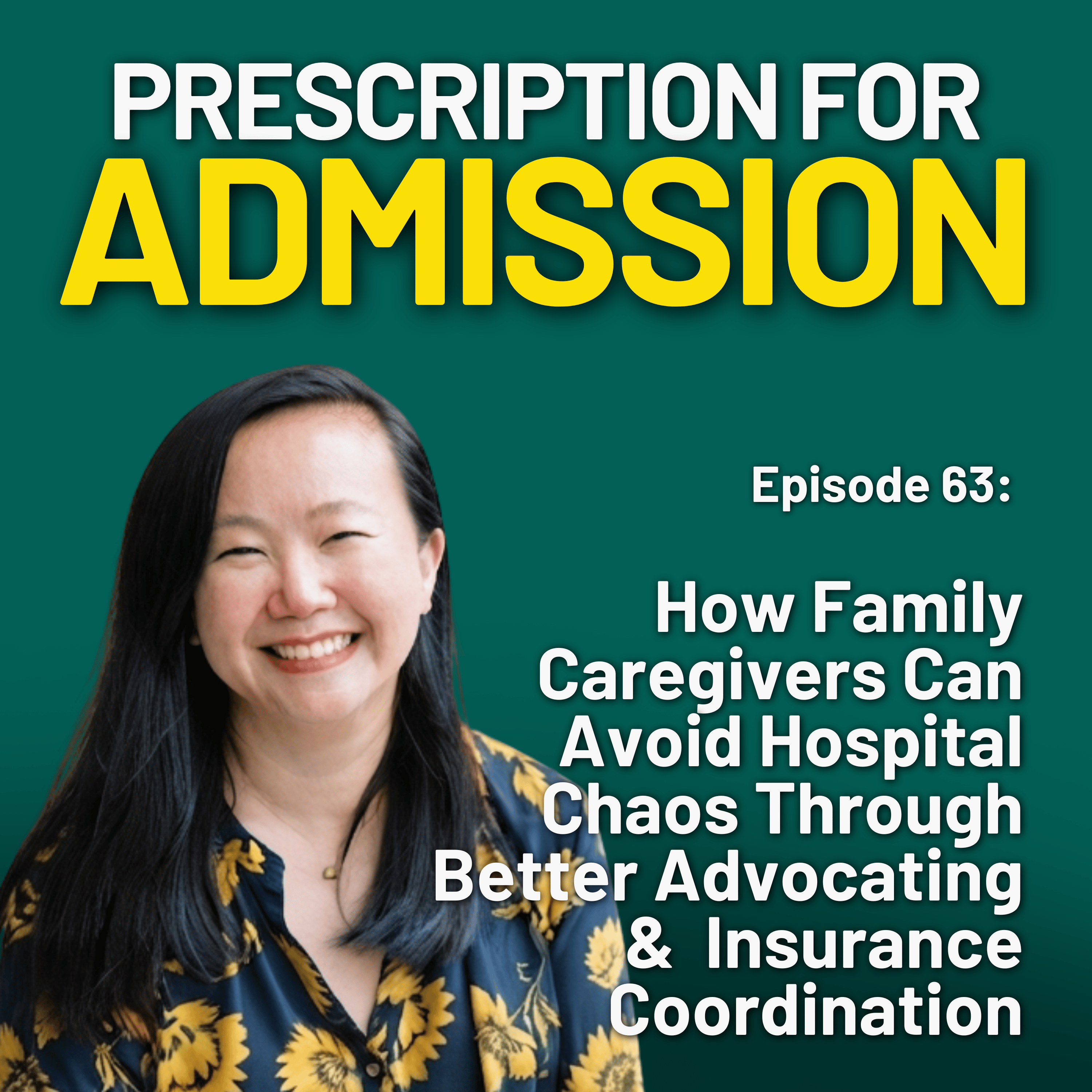 Episode 63: How Family Caregivers Can Avoid Hospital Chaos Through Better Advocating & Insurance Coordination