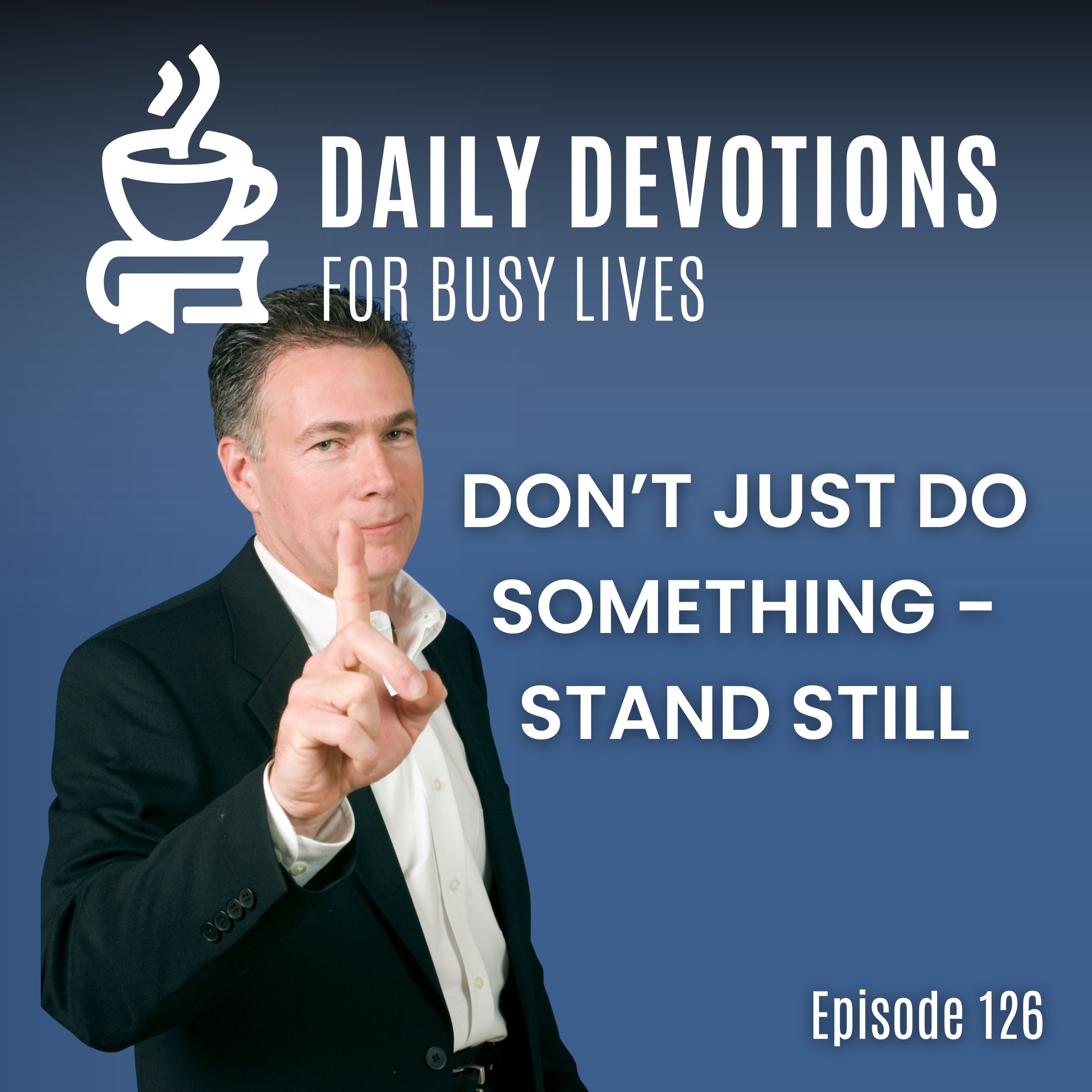 Don't Just Do Something - Stand Still