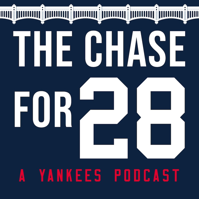 Artwork for podcast The Chase for 28 - A Yankees Podcast