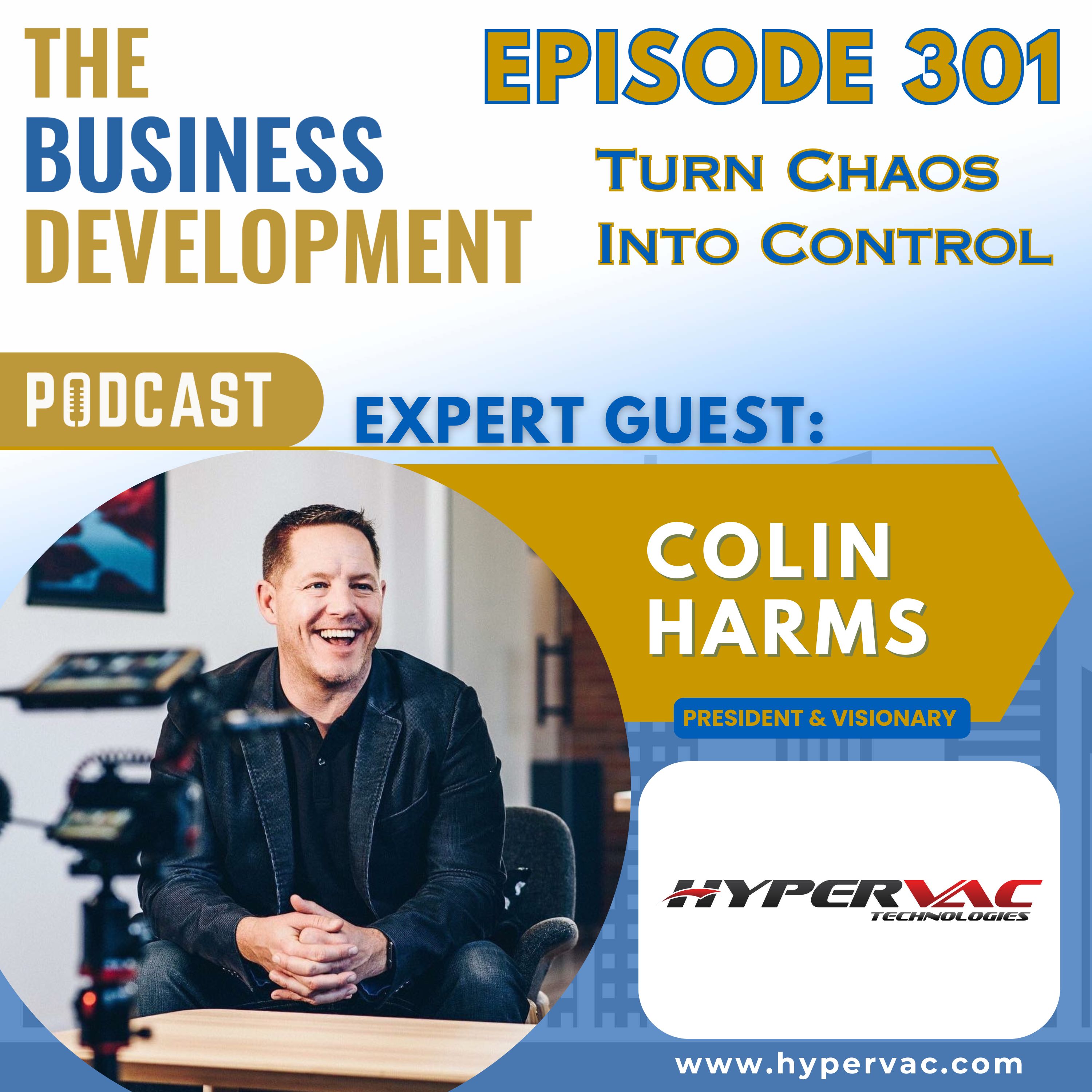 Turn Chaos Into Control With Colin Harms