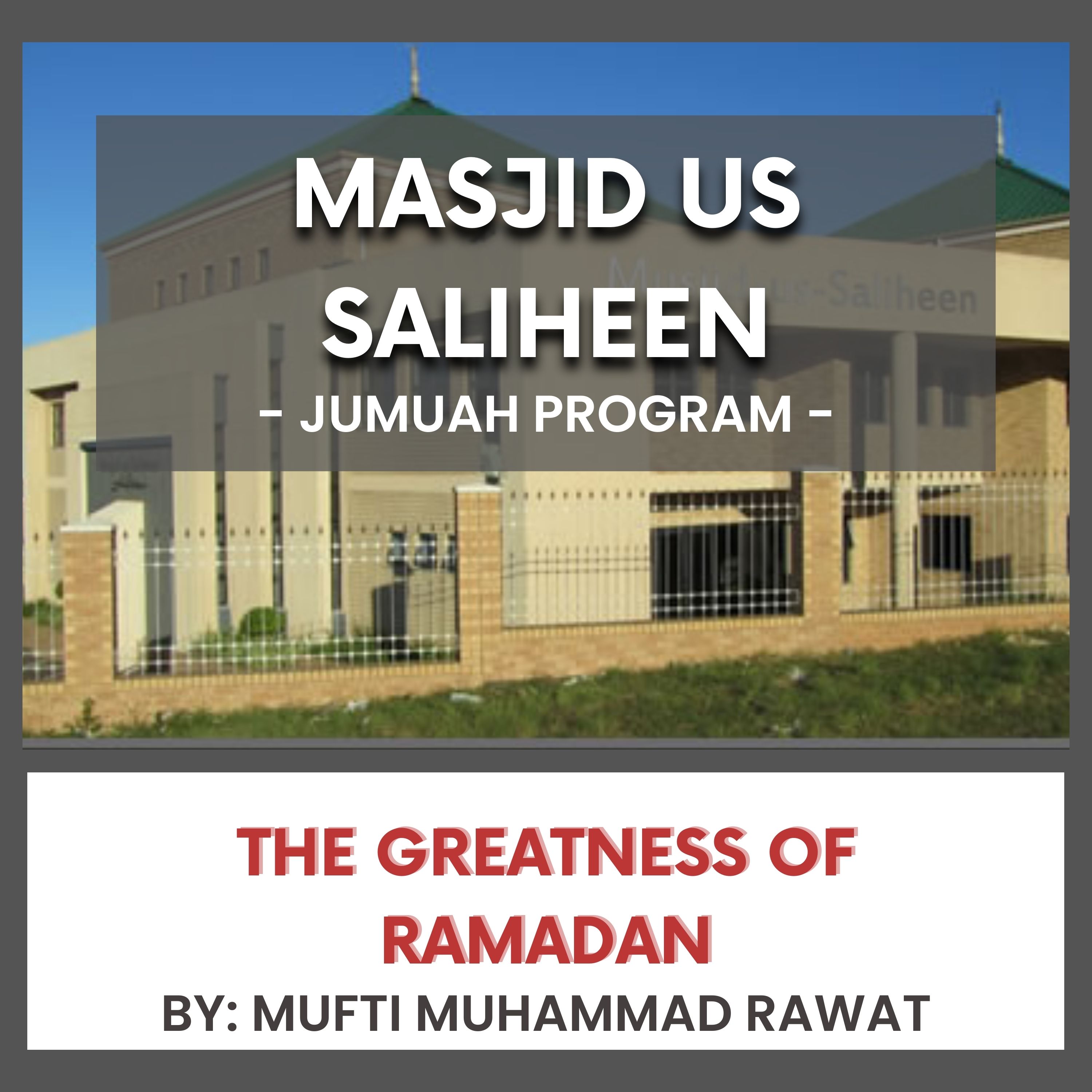 The Greatness of Ramadan by Mufti Muhammad Rawat