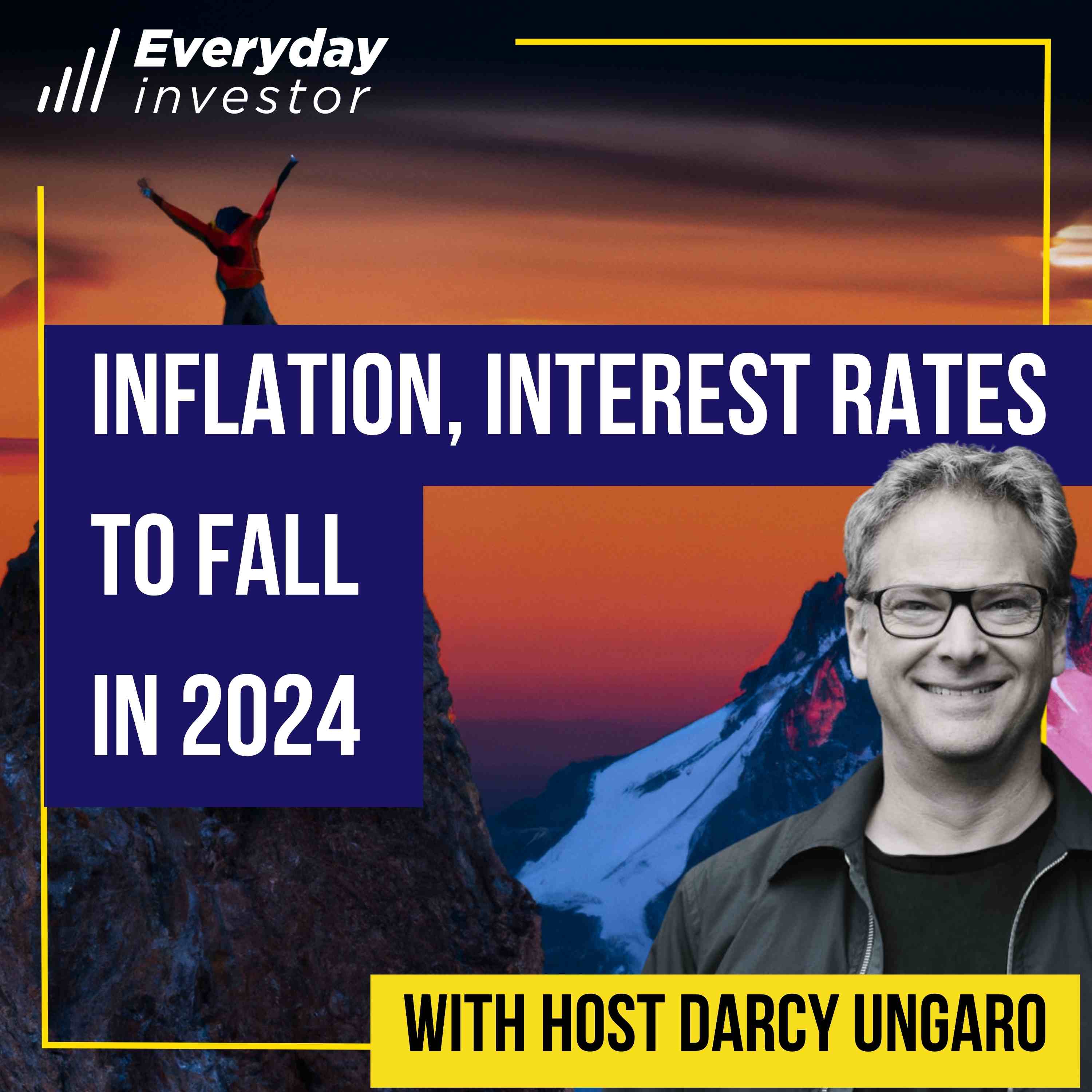 Inflation and Interest Rates to Fall in 2024, Ep 394