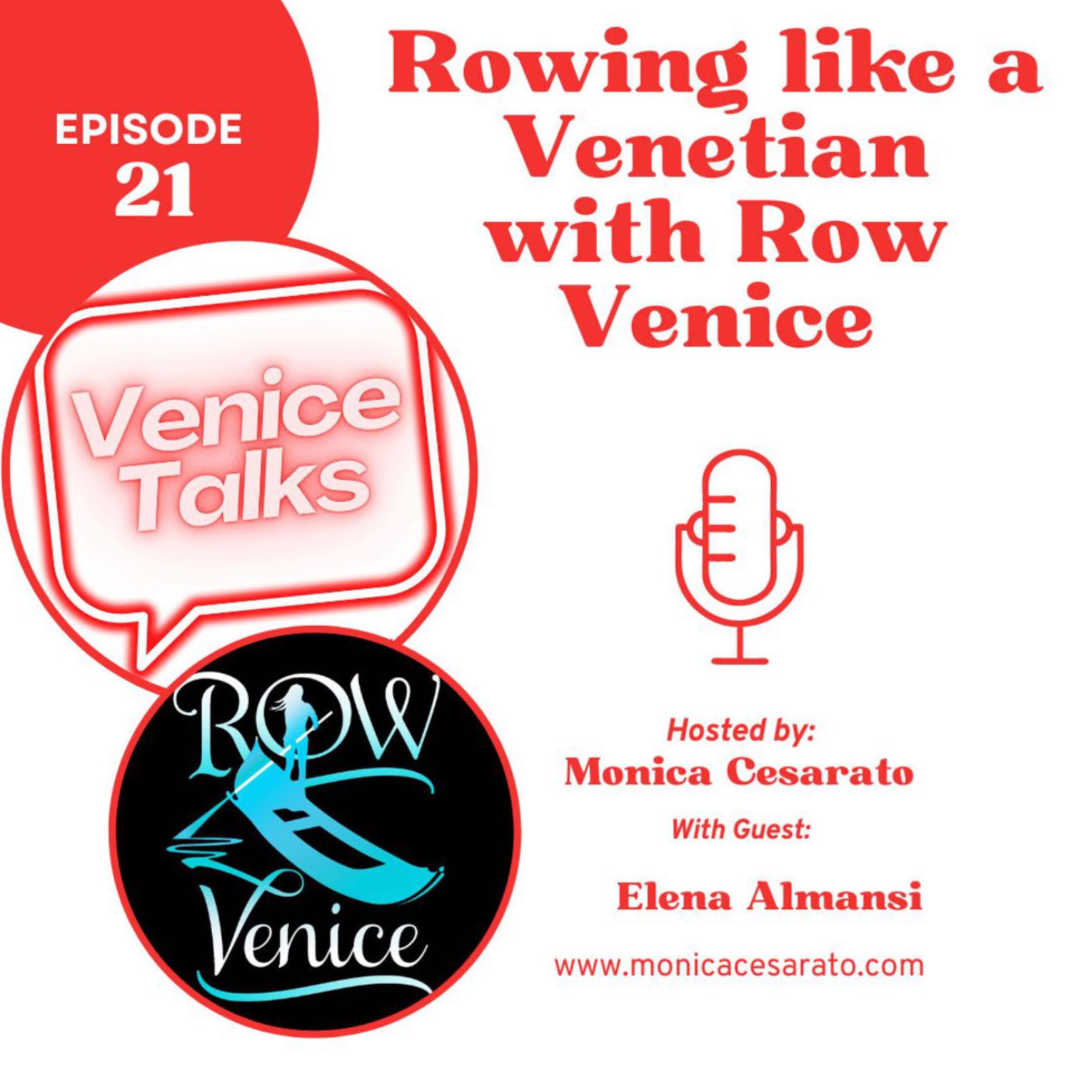 Ep.21 - Rowing Renaissance: Unlocking the Secrets of Learning to Row in the Canals of Venice. A chat with Elena Almansi, rowing champion from Row Venice