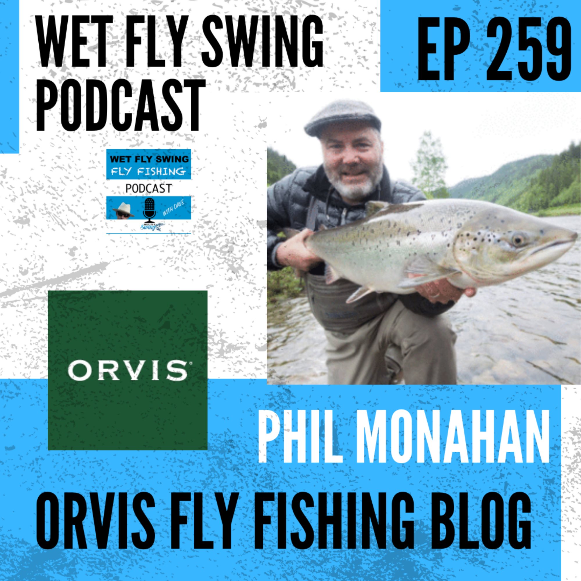 WFS 259 - The Magic Behind the Orvis Fly Fishing Blog with Phil Monahan episode artwork