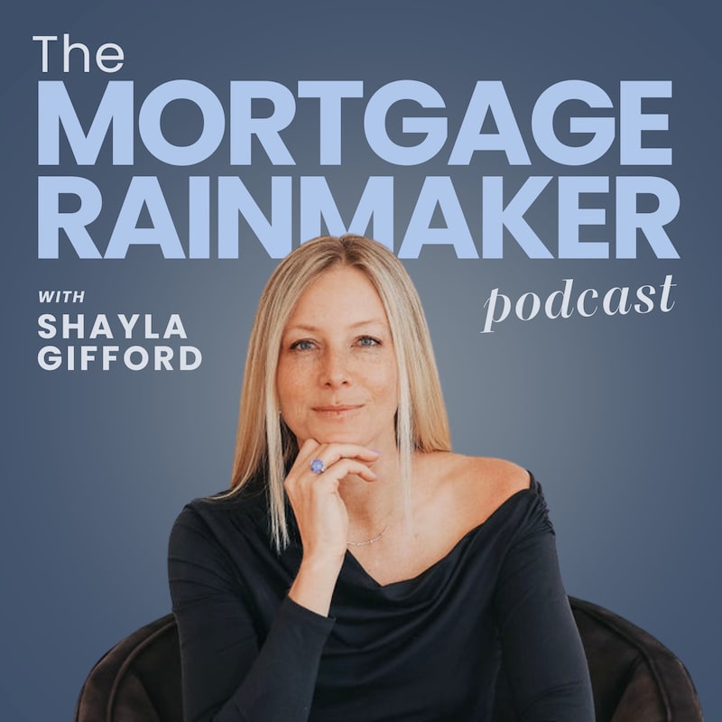 Artwork for podcast The Mortgage Rainmaker Podcast