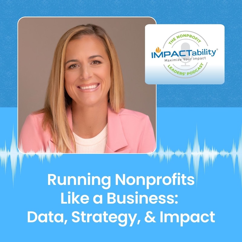 Artwork for podcast IMPACTability: The Nonprofit Leaders' Podcast