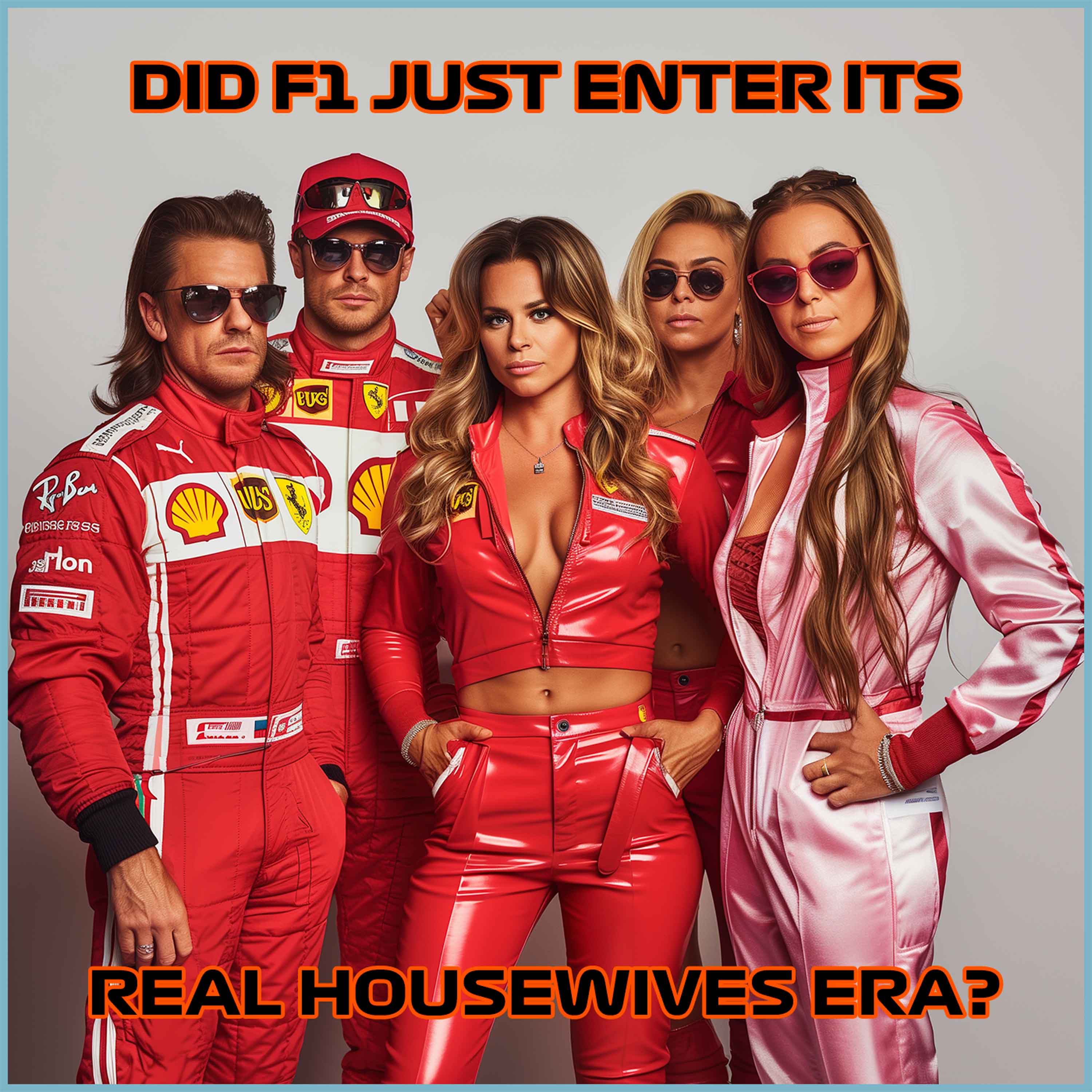 Is F1 Just A Season Of Real Housewives Now? episode artwork