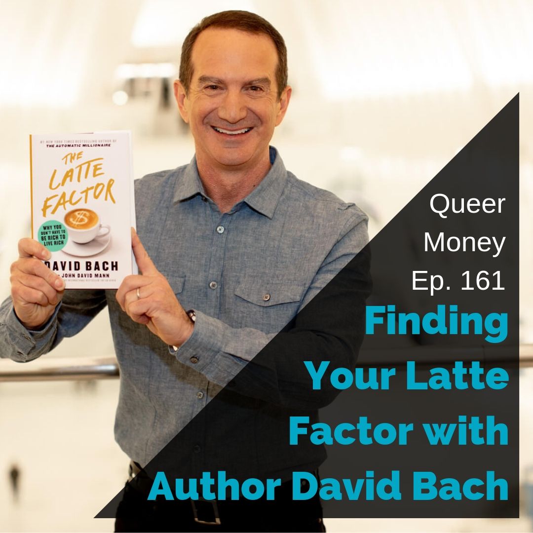 3 Critical Keys to Living Your Best Life - Queer Money Ep. 161