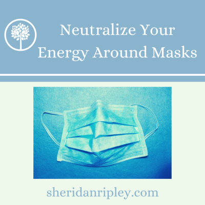 #9 5 Steps to Help you Neutralize the Crazy Energy Around Masks episode artwork