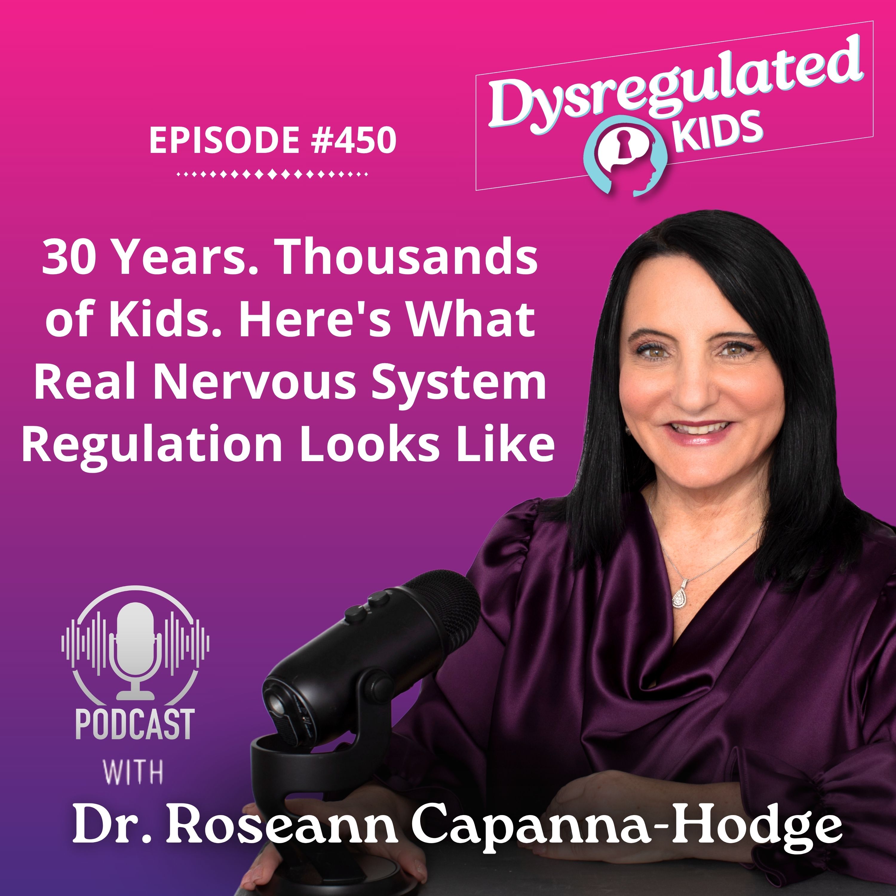 30 Years. Thousands of Kids. Here's What Real Nervous System Regulation Looks Like | Nervous System Regulation | E450