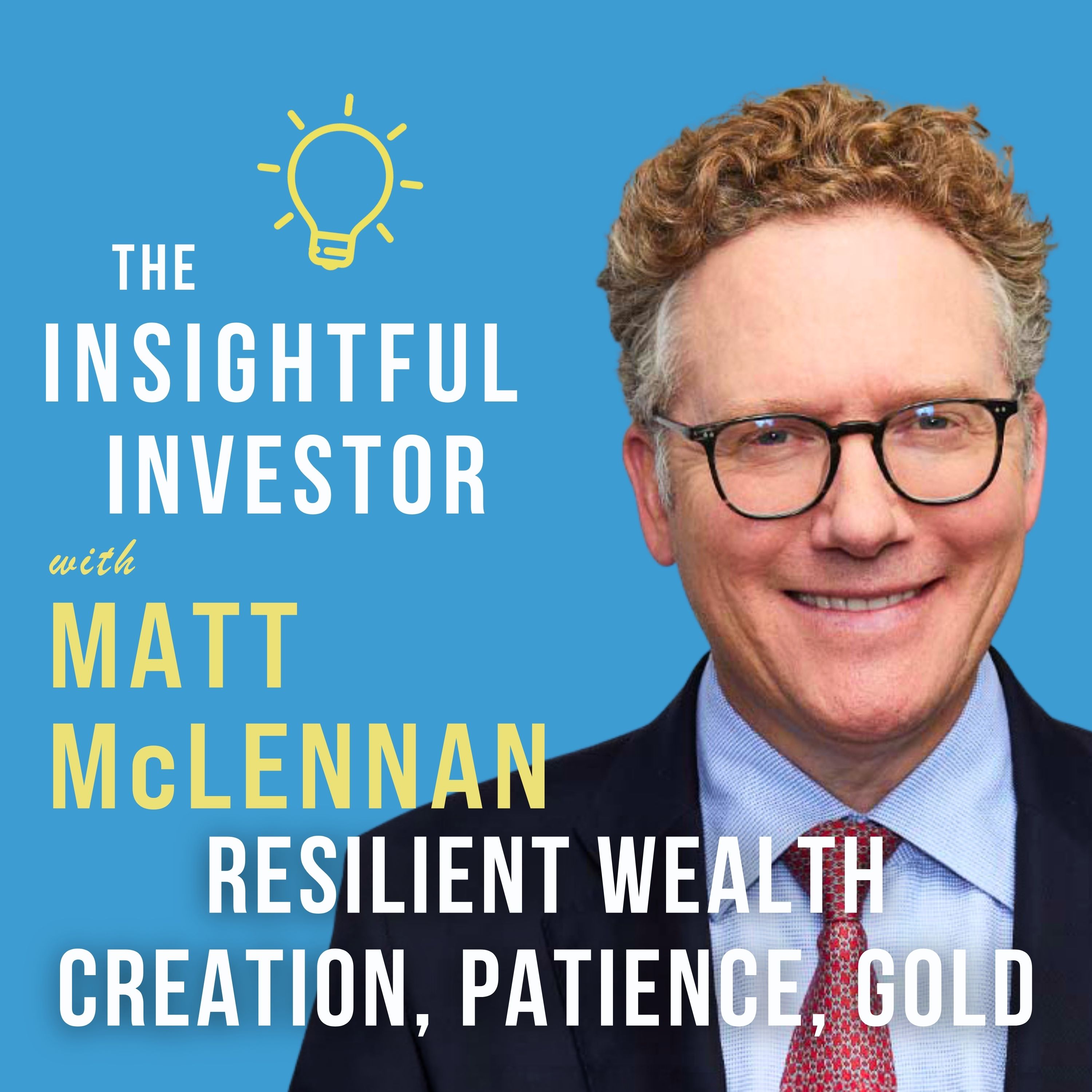#121 - Matt McLennan: Resilient Wealth Creation, Patience, Gold episode artwork