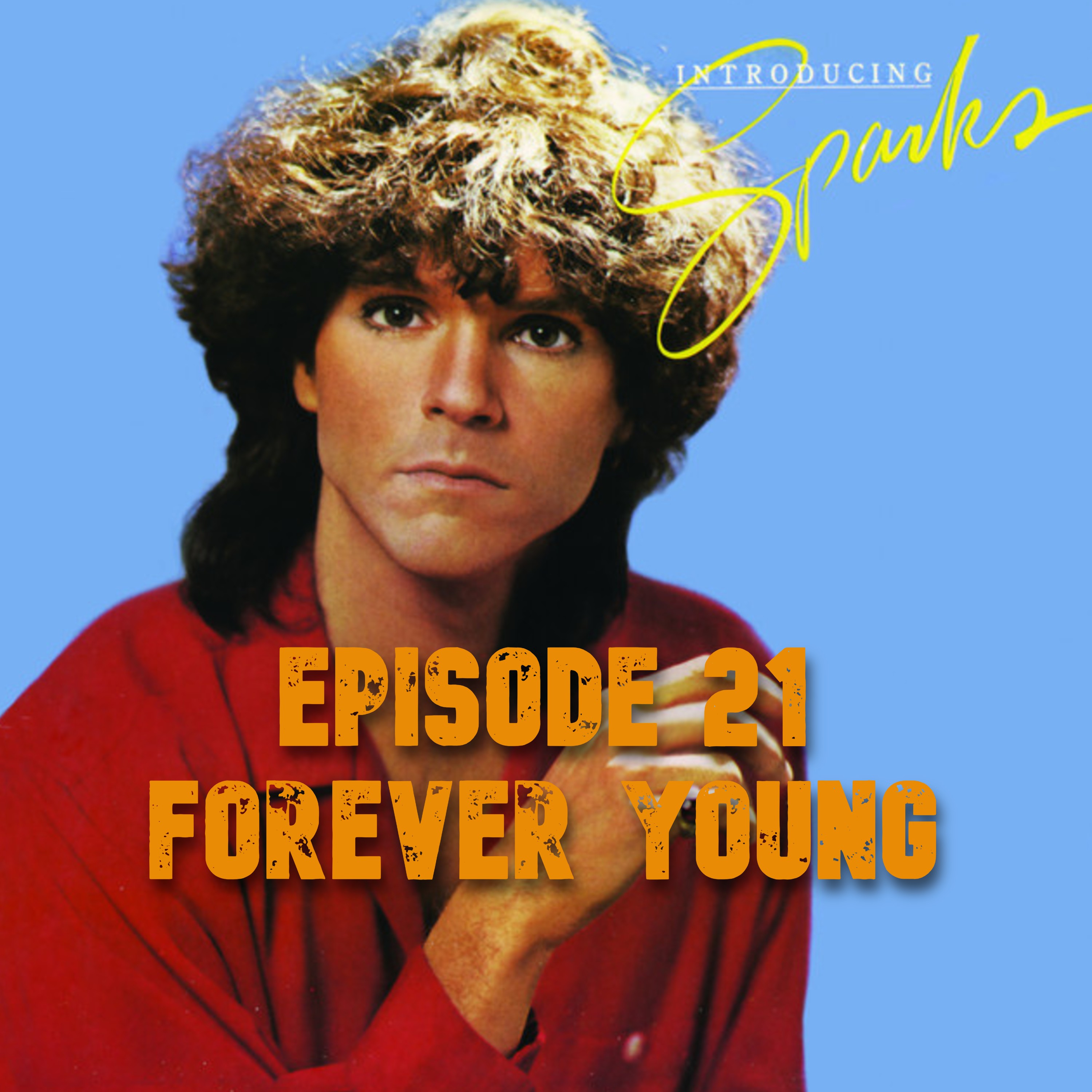 021: Sparks - Introducing Sparks (1977) - Forever Young