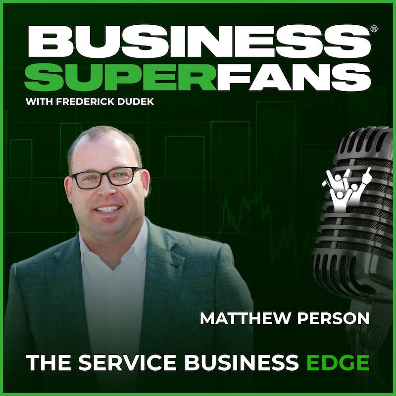Artwork for podcast Business Superfans®: The Service Providers Edge