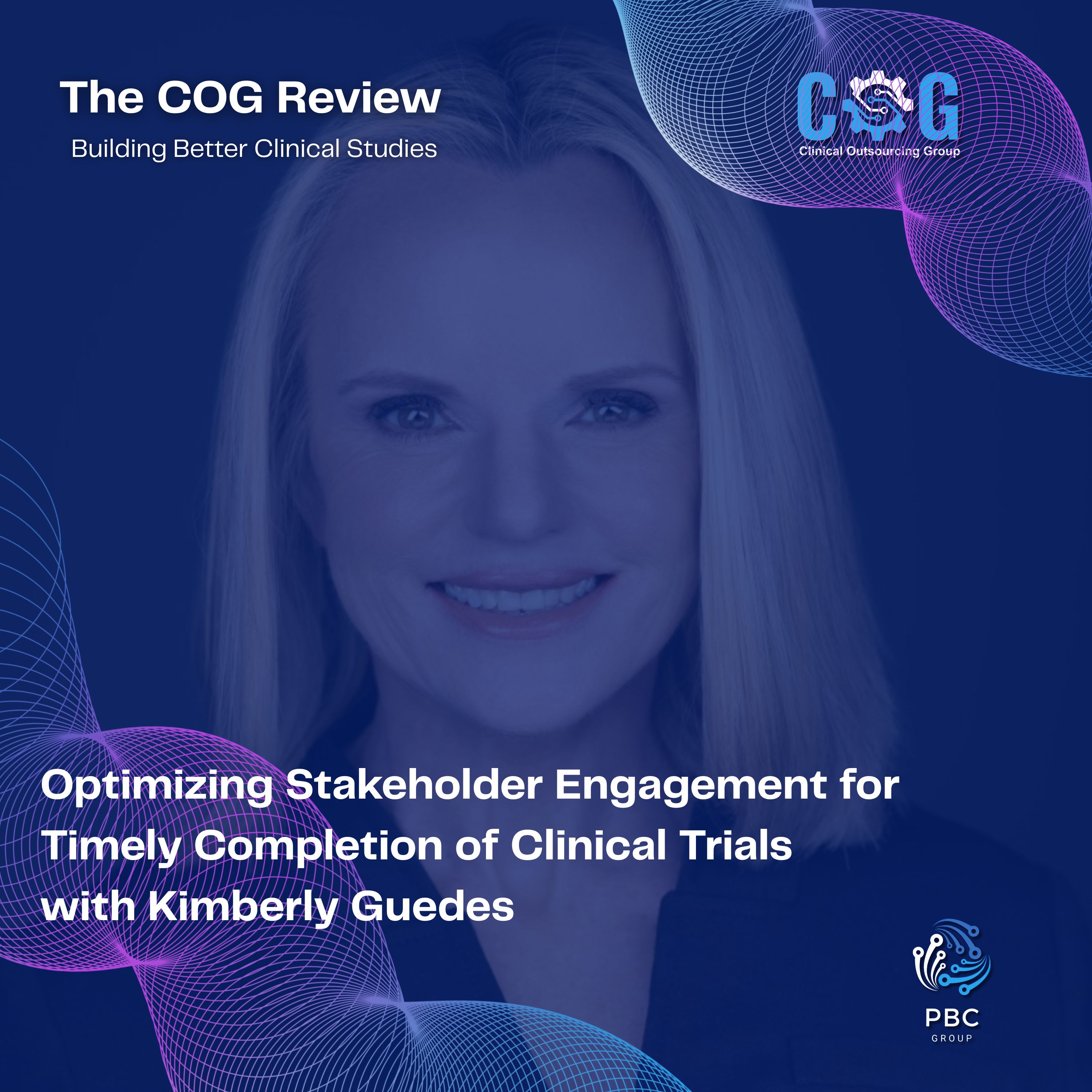 Optimizing Stakeholder Engagement for Timely Completion of Clinical Trials with Kimberly Guedes episode artwork