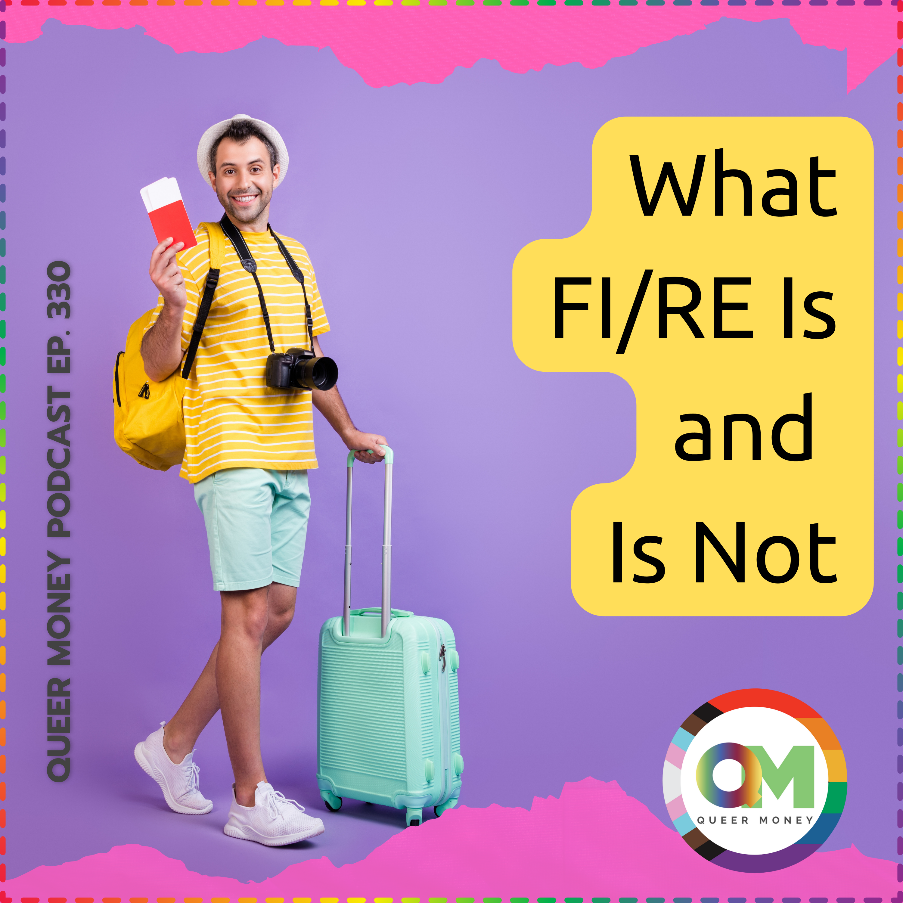 What FI/RE Is and Is Not - Queer Money Ep. 330